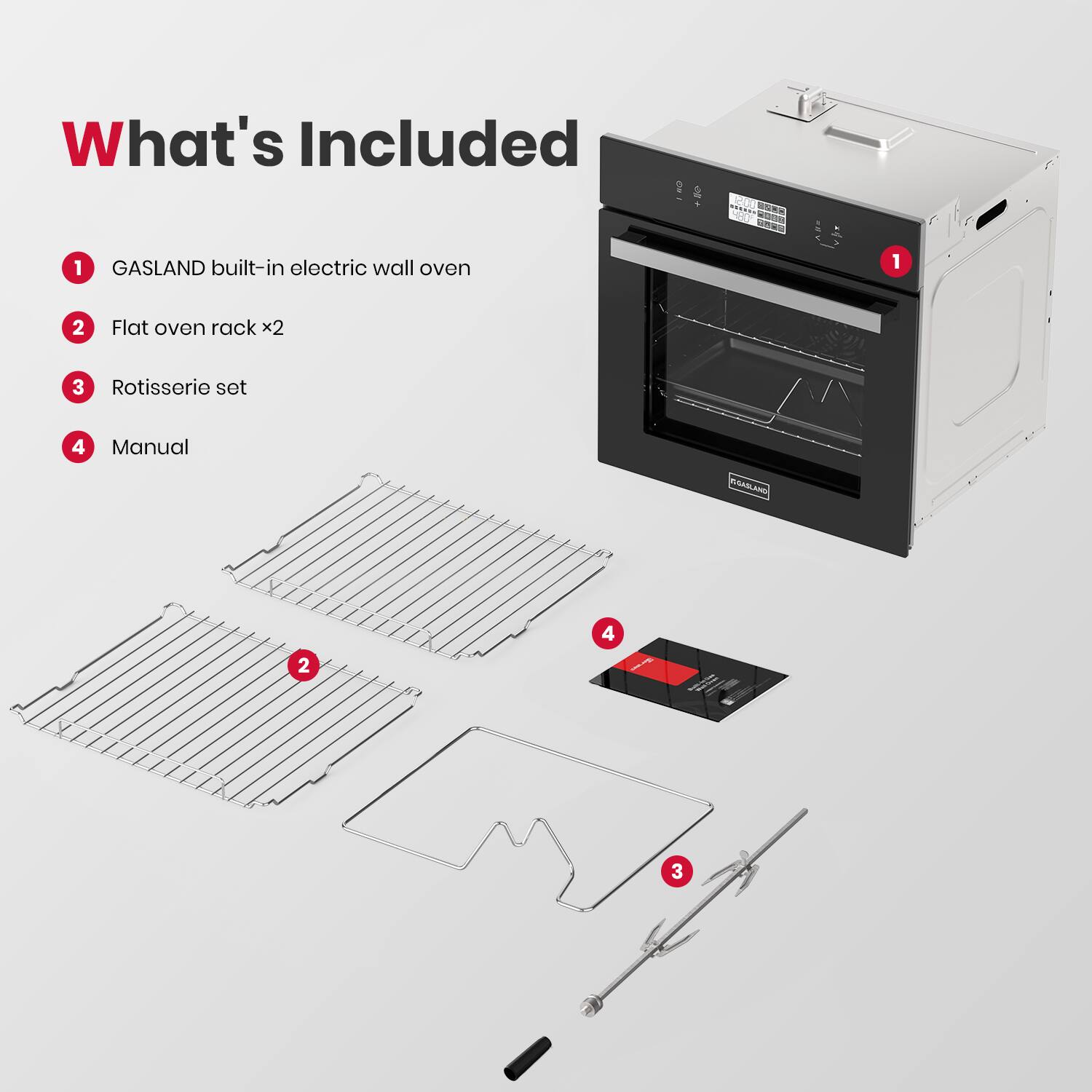 What's Included

1. GASLAND built-in electric wall oven
2. Flat oven rack x2
3. Rotisserie set
4. Manual