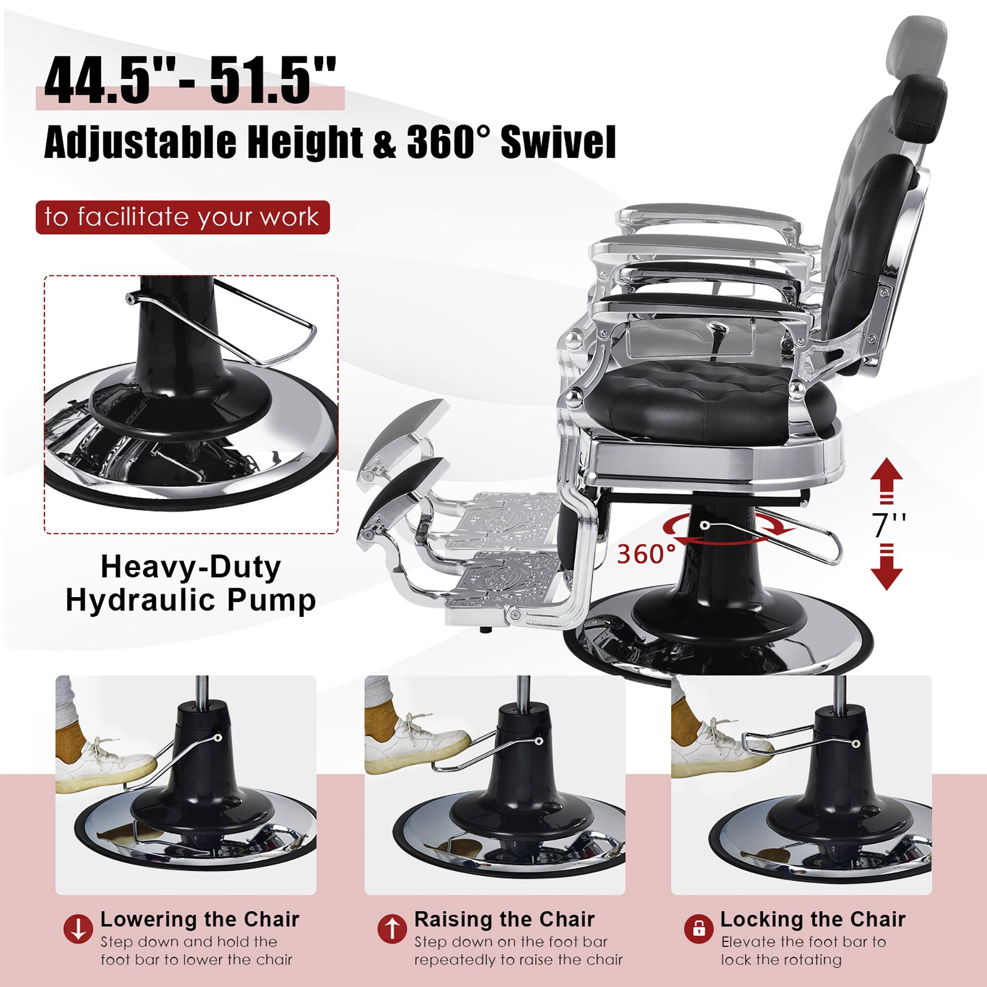 The text on the image is grouped and corrected as follows:

44.5"-51.5" Adjustable Height & 360° Swivel to facilitate your work. Heavy-Duty Hydraulic Pump.

360° 7" Lowering the Chair: Step down and hold the foot bar to lower the chair.

Raising the Chair: Step down on the foot bar repeatedly to raise the chair.

Locking the Chair: Elevate the foot bar to lock the rotating.