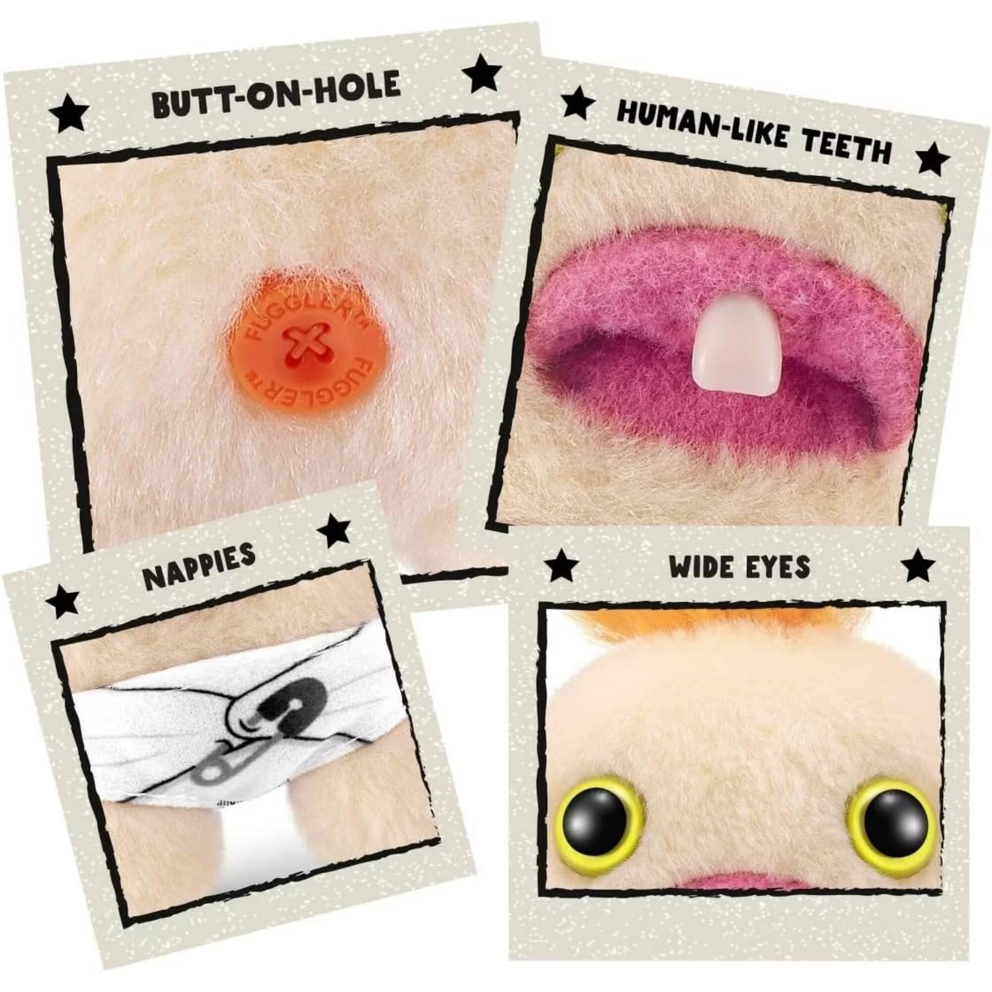 BUTT-ON-HOLE  
HUMAN-LIKE TEETH  
NAPPY  
WIDE EYES