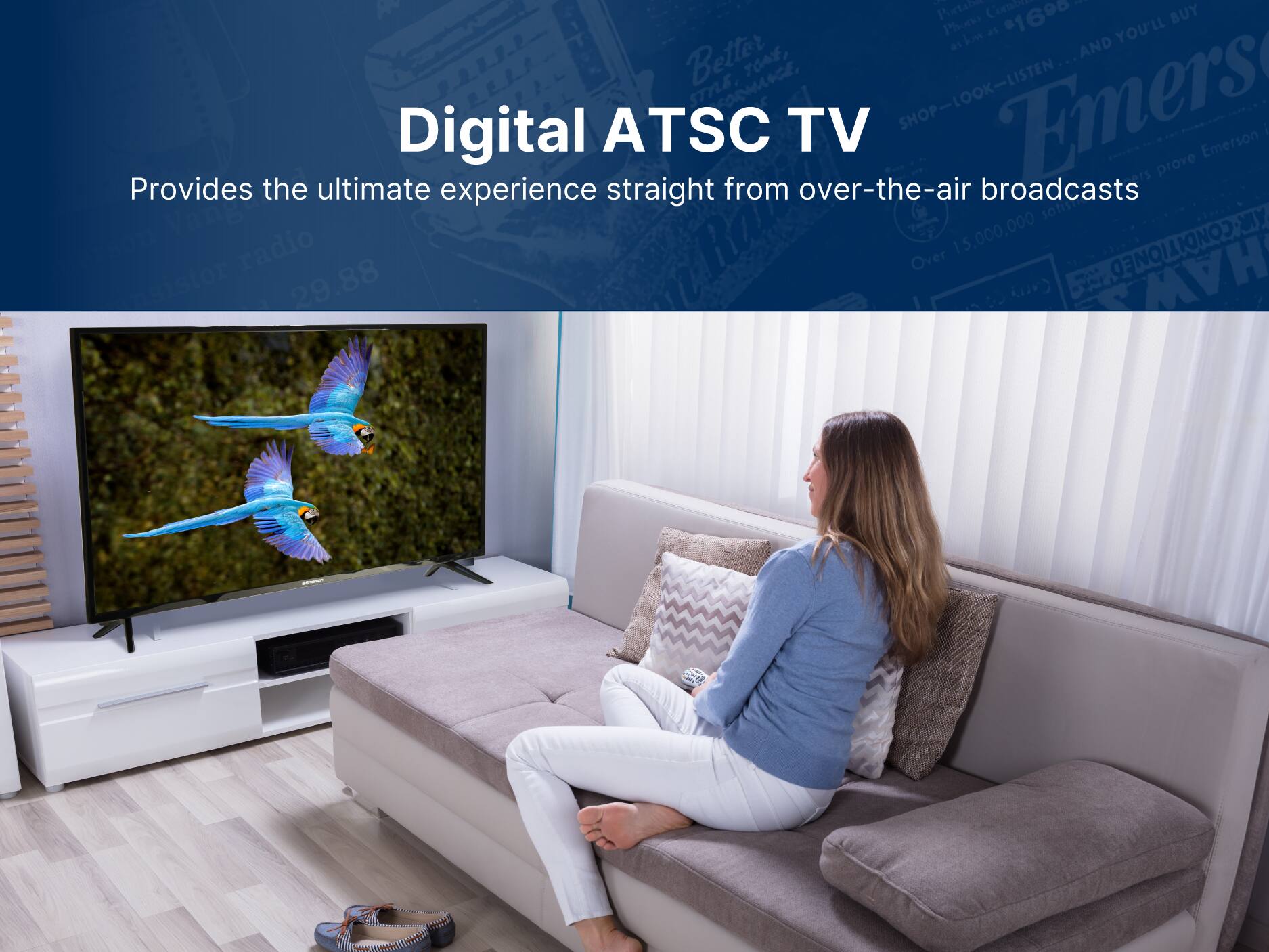Digital ATSC TV

Provides the ultimate experience straight from over-the-air broadcasts