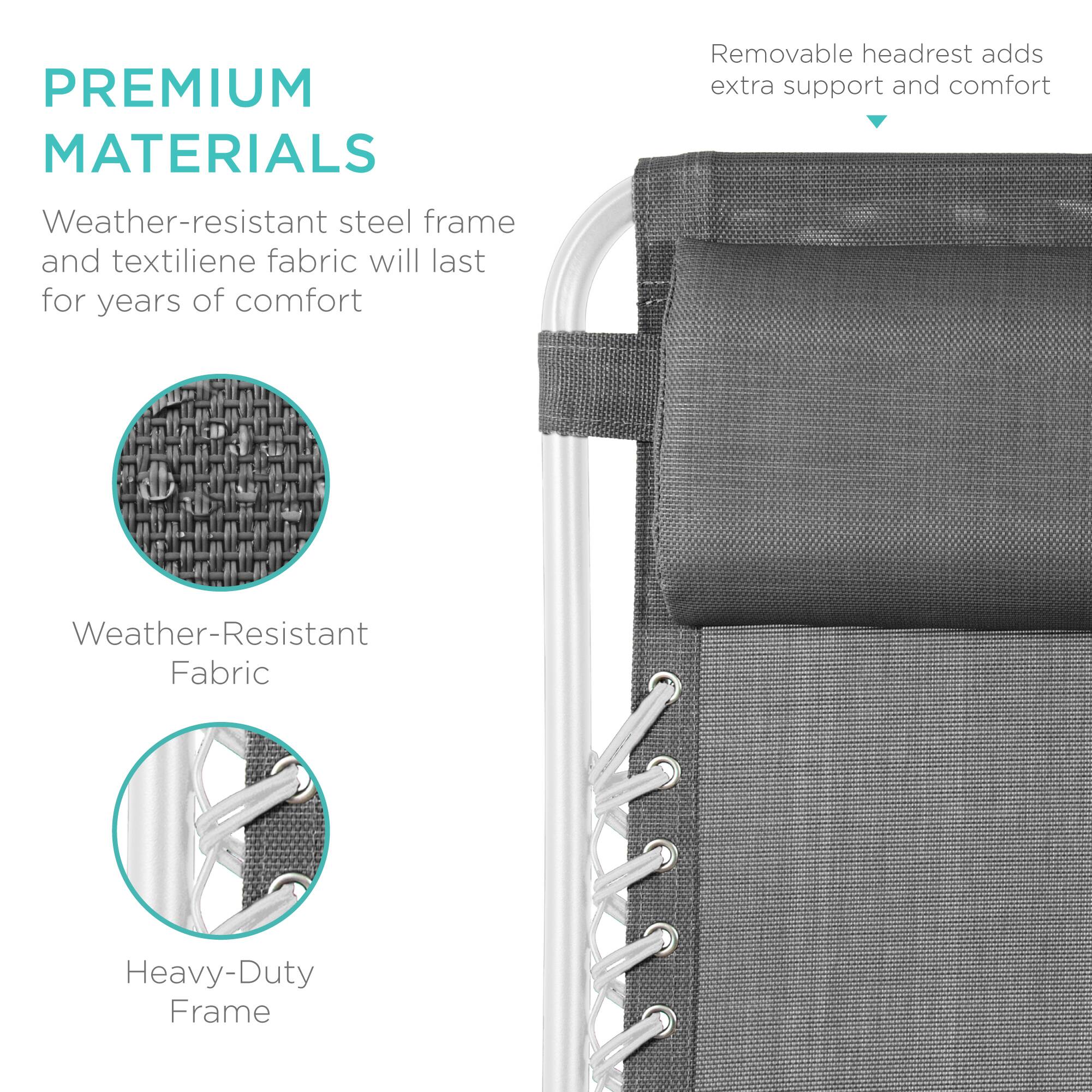 PREMIUM MATERIALS

Weather-resistant steel frame and textilene fabric will last for years of comfort

- Weather-Resistant Fabric
- Heavy-Duty Frame

Removable headrest adds extra support and comfort
