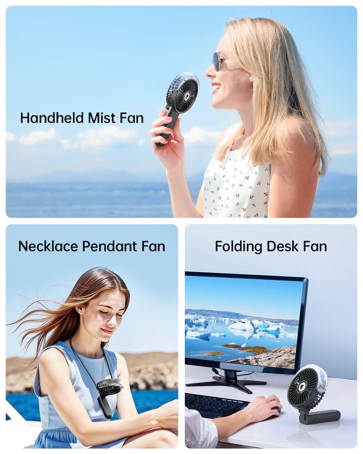 Handheld Mist Fan  
Necklace Pendant Fan  
Folding Desk Fan