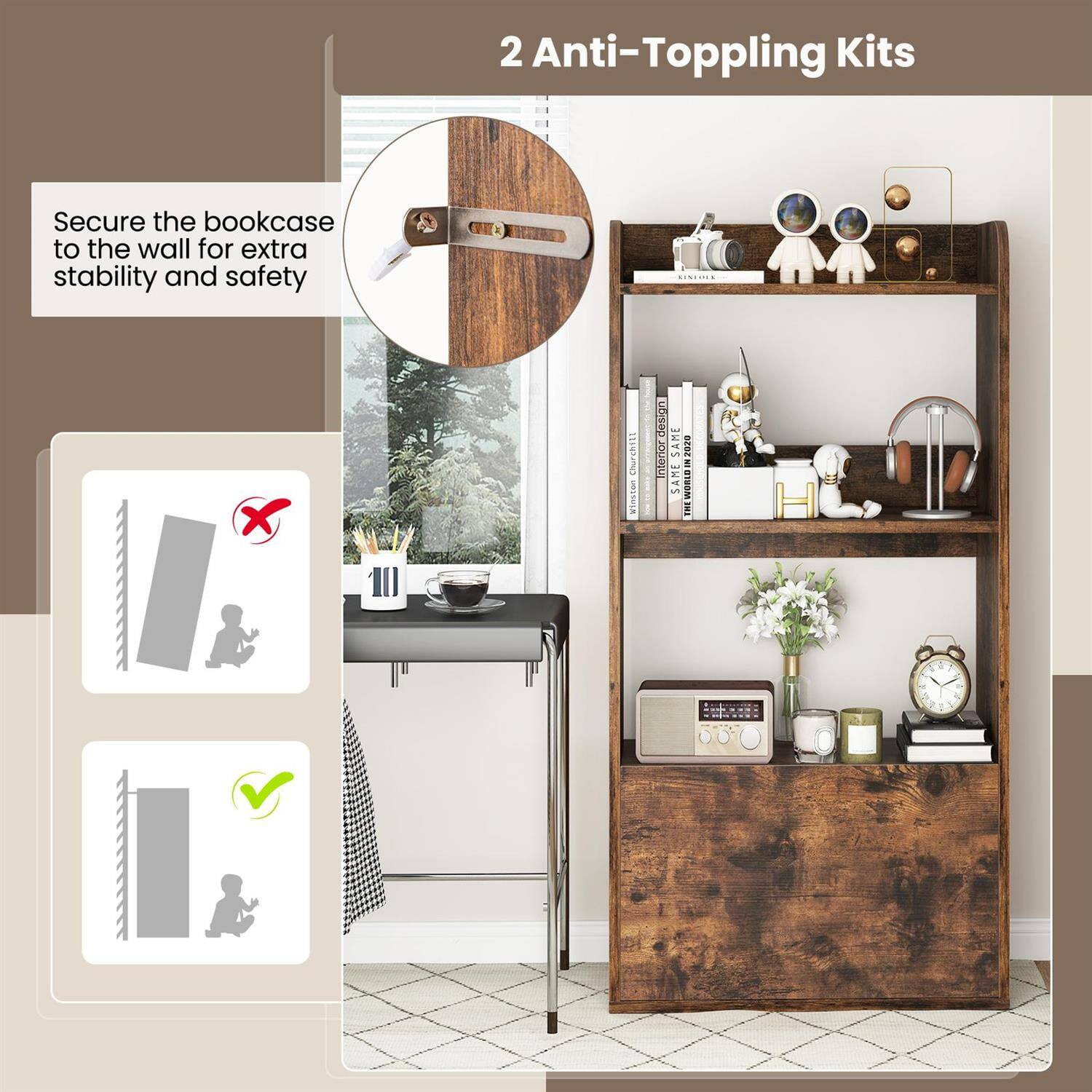 2 Anti-Topping Kits  
Secure the bookcase to the wall for extra stability and safety