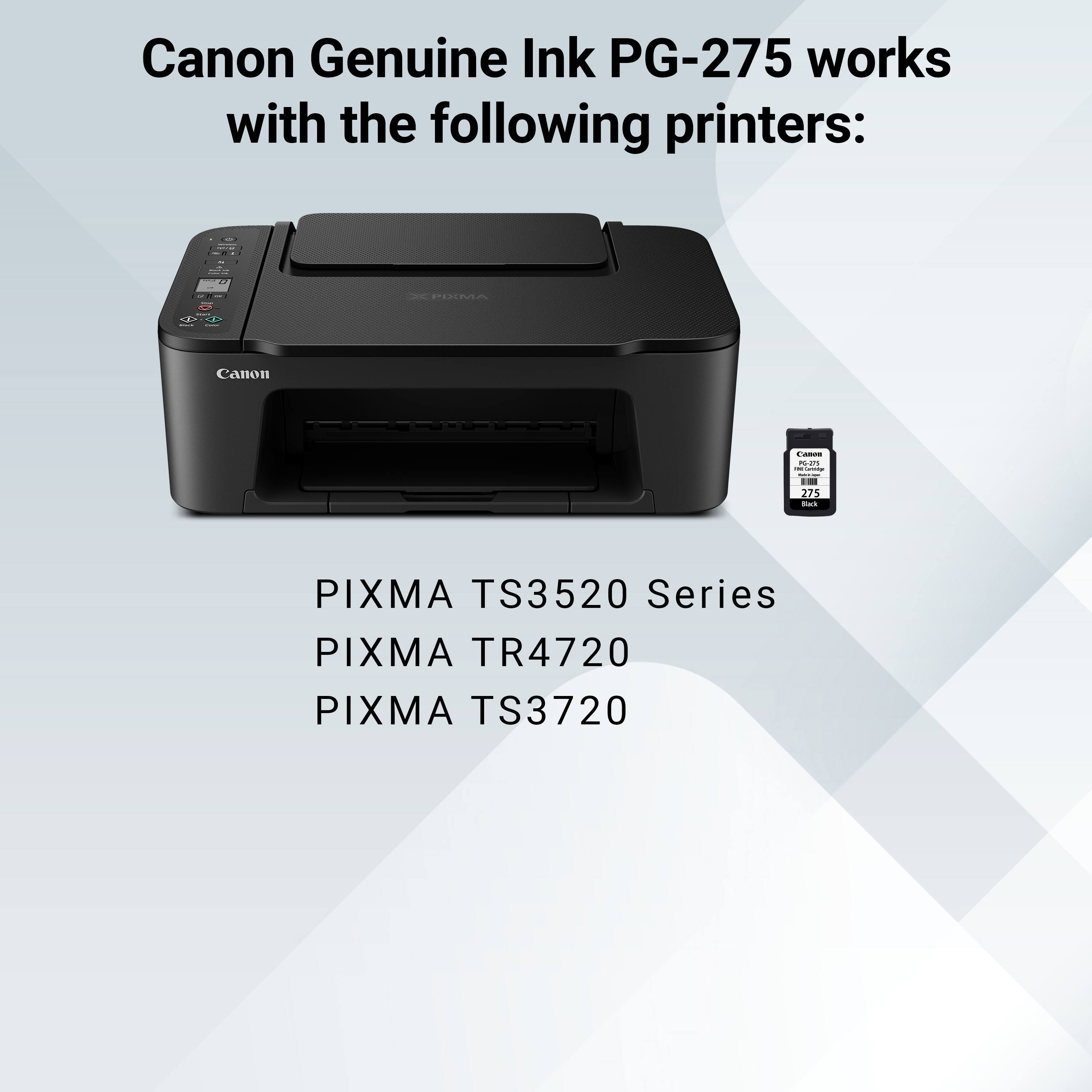 Canon Genuine Ink PG-275 works with the following printers:

- PIXMA TS3520 Series
- PIXMA TR4720
- PIXMA TS3720