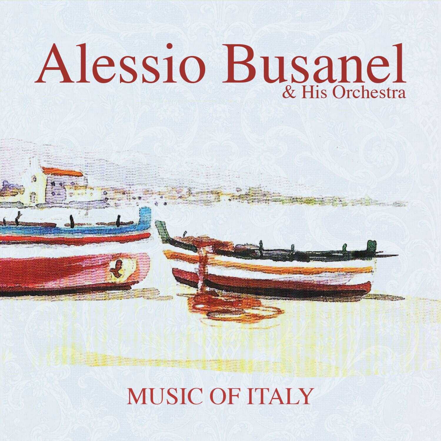 Alessio Busanel & His Orchestra  
MUSIC OF ITALY