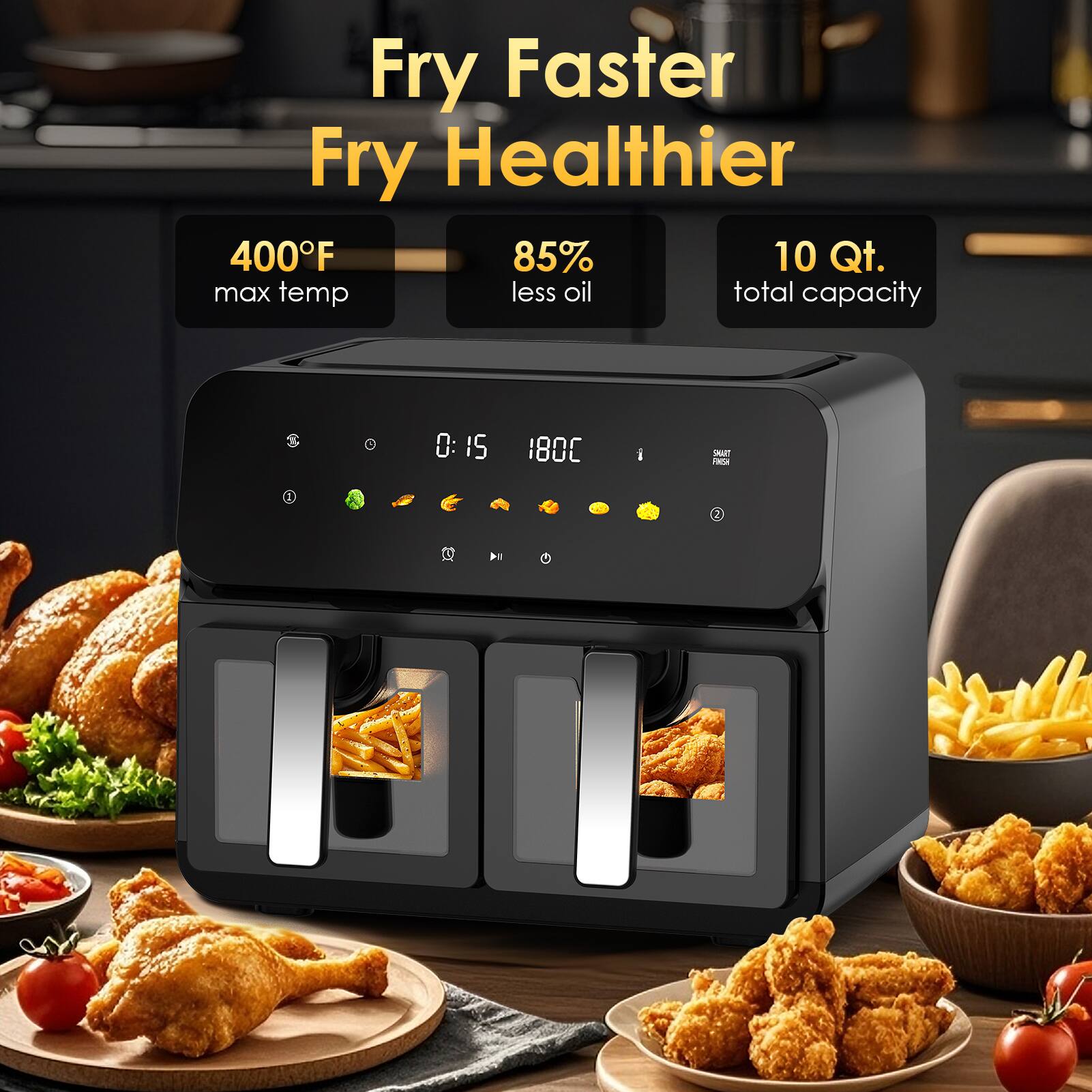 Fry Faster Fry Healthier  
400°F max temp  
85% less oil  
10 Qt. total capacity