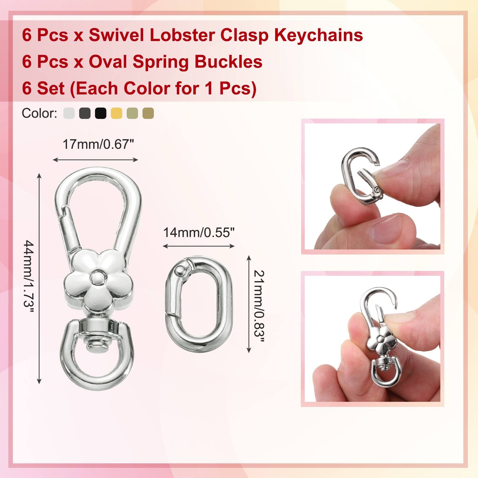 6 Pcs x Swivel Lobster Clasp Keychains  
6 Pcs x Oval Spring Buckles  
6 Set (Each Color for 1 Pcs)  

Color:  
17mm/0.67"  
14mm/0.55"  
44mm/1.73"  
21mm/0.83"