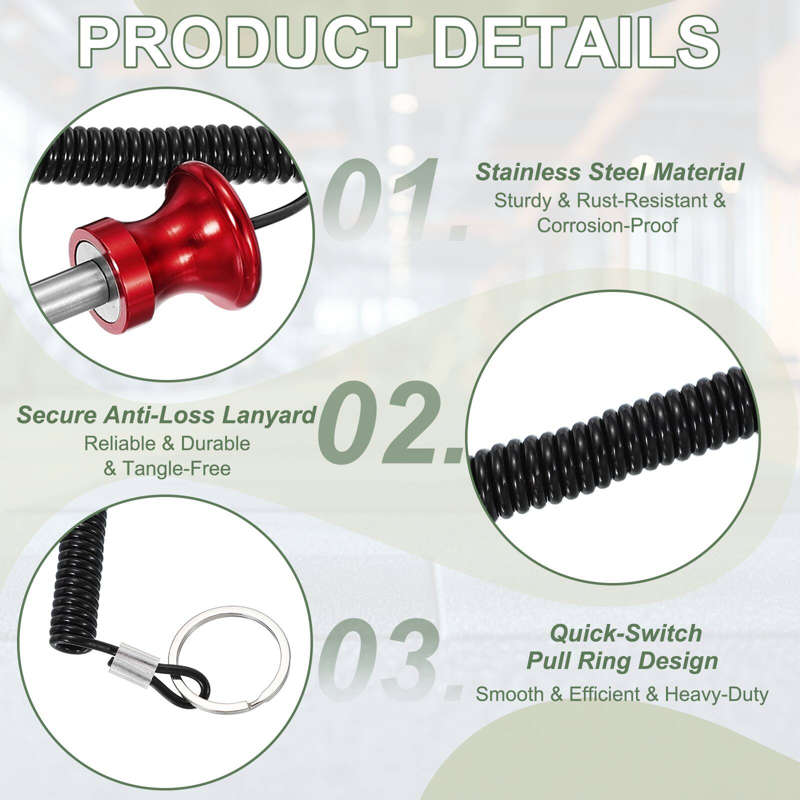 PRODUCT DETAILS

01. Stainless Steel Material
   - Sturdy & Rust-Resistant & Corrosion-Proof

02. Secure Anti-Loss Lanyard
   - Reliable & Durable & Tangle-Free

03. Quick-Switch Pull Ring Design
   - Smooth & Efficient & Heavy-Duty