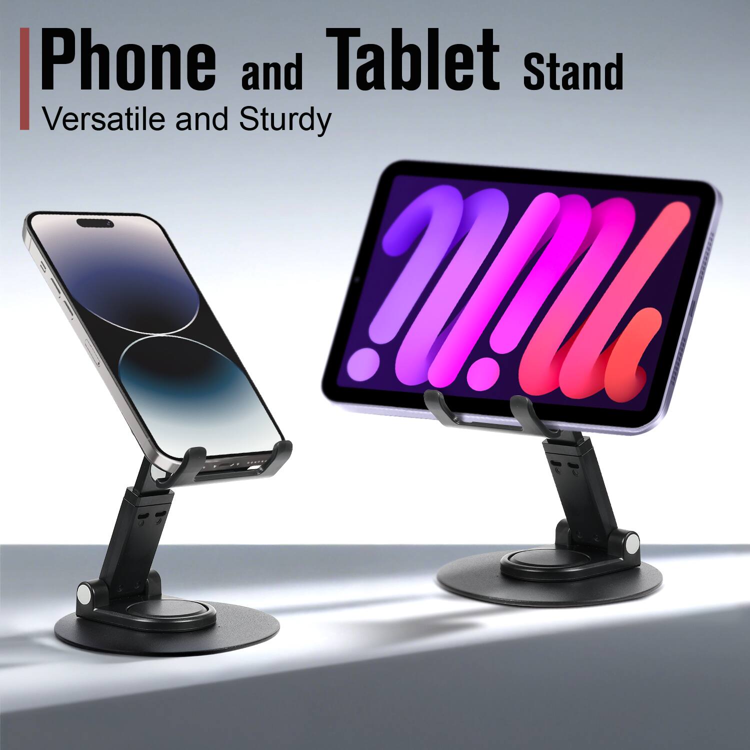 Phone and Tablet Stand  
Versatile and Sturdy