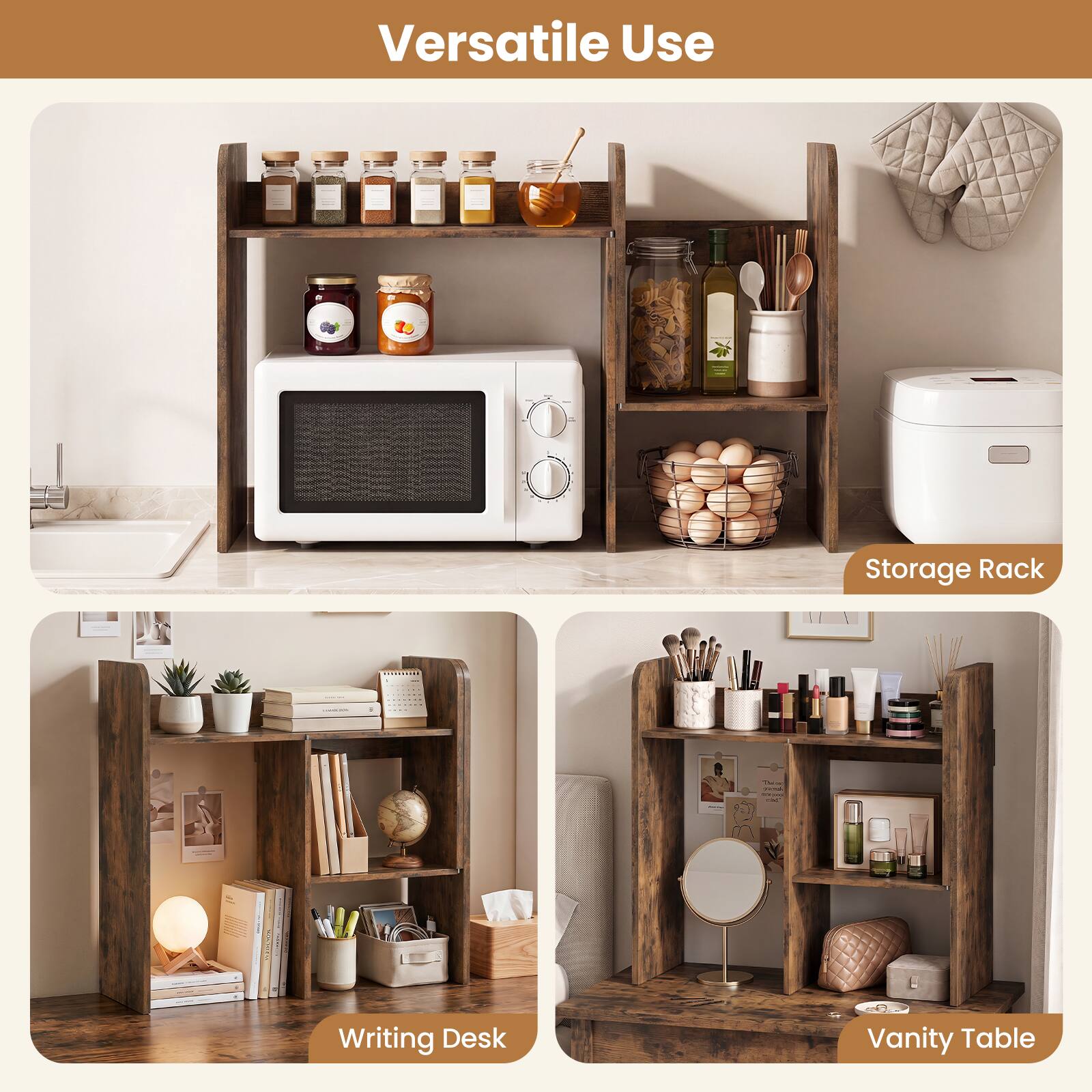 Versatile Use

Storage Rack

Writing Desk

Vanity Table