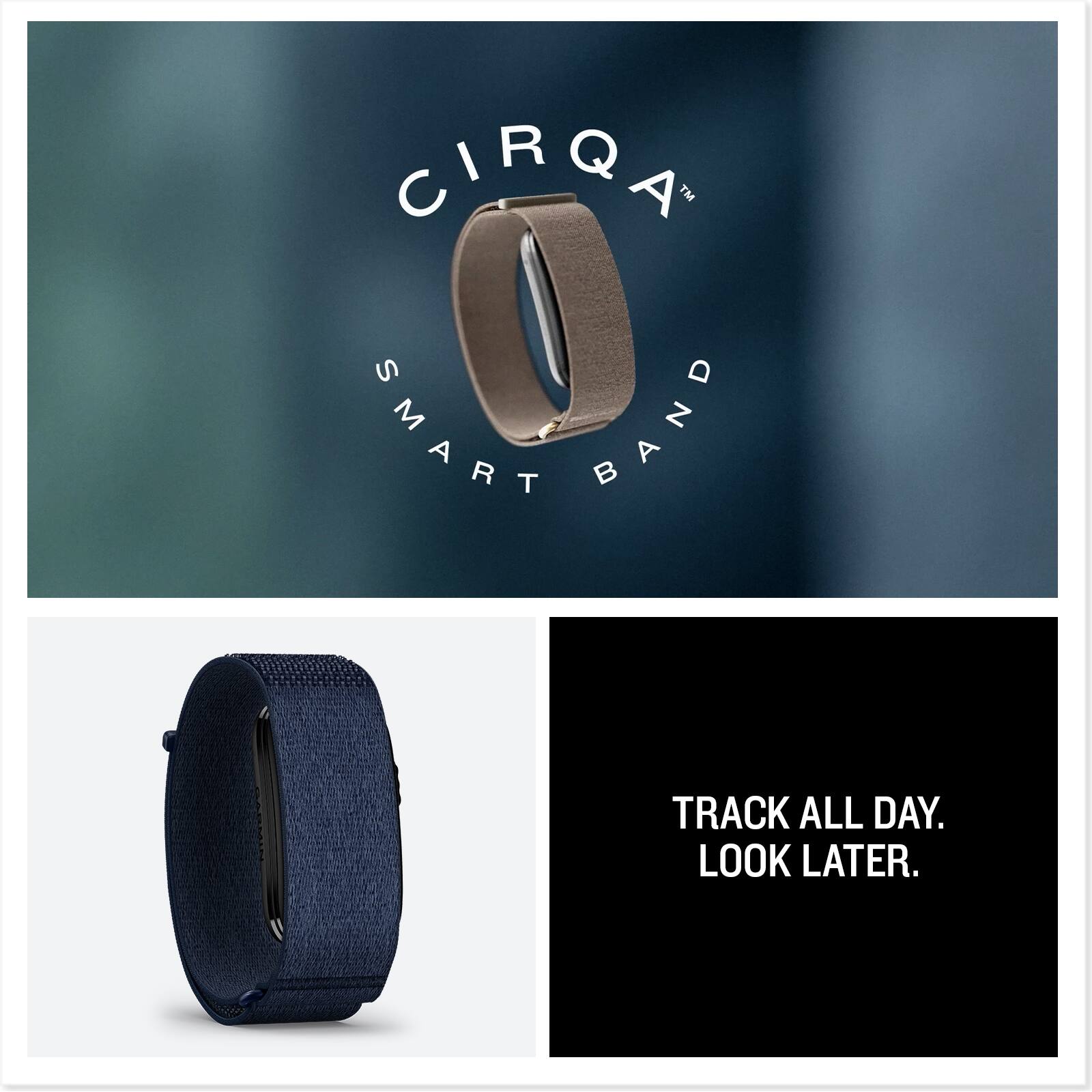 CIRQA™ SMART BAND  
TRACK ALL DAY.  
LOOK LATER.