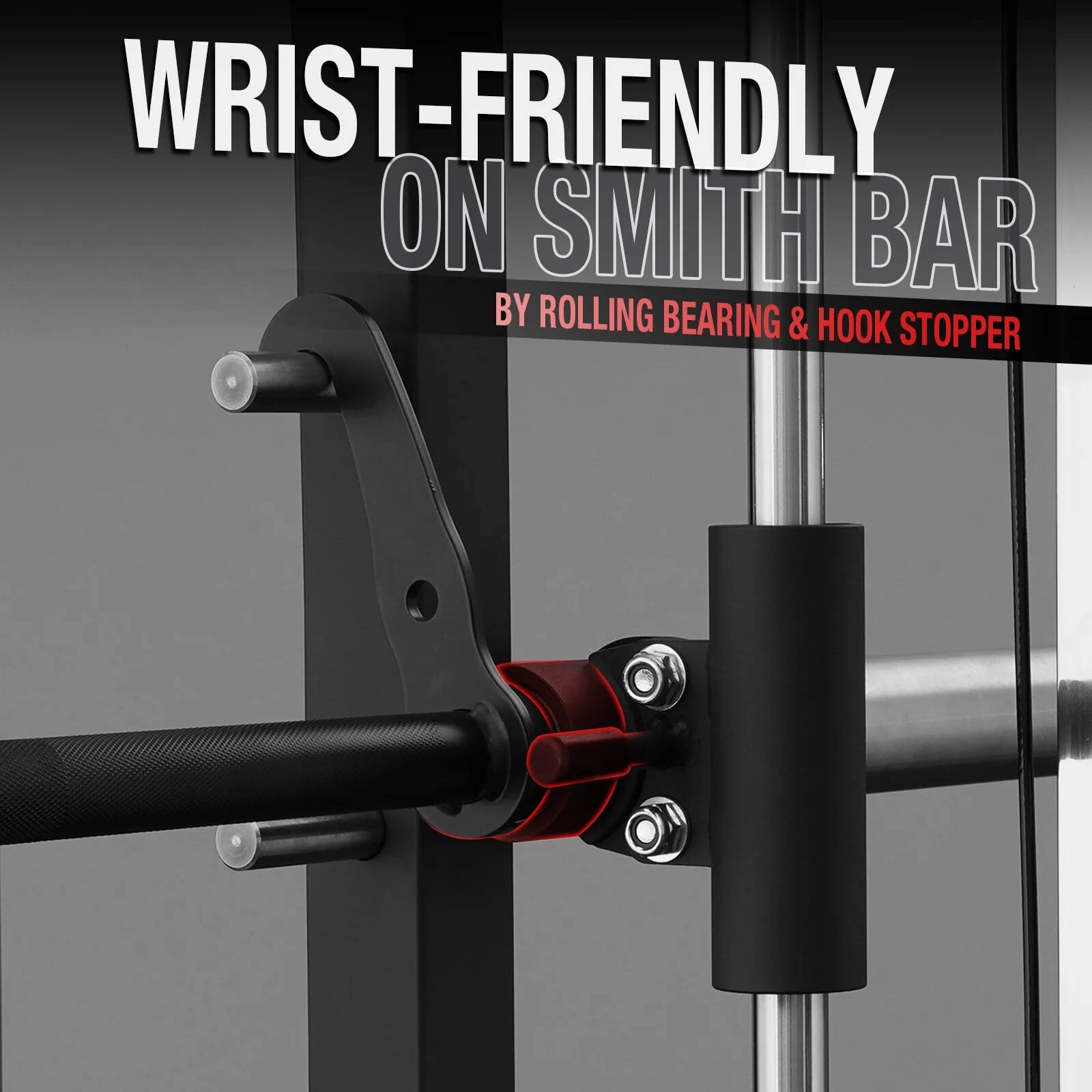 WRIST-FRIENDLY ON SMITH BAR  
BY ROLLING BEARING & HOOK STOPPER