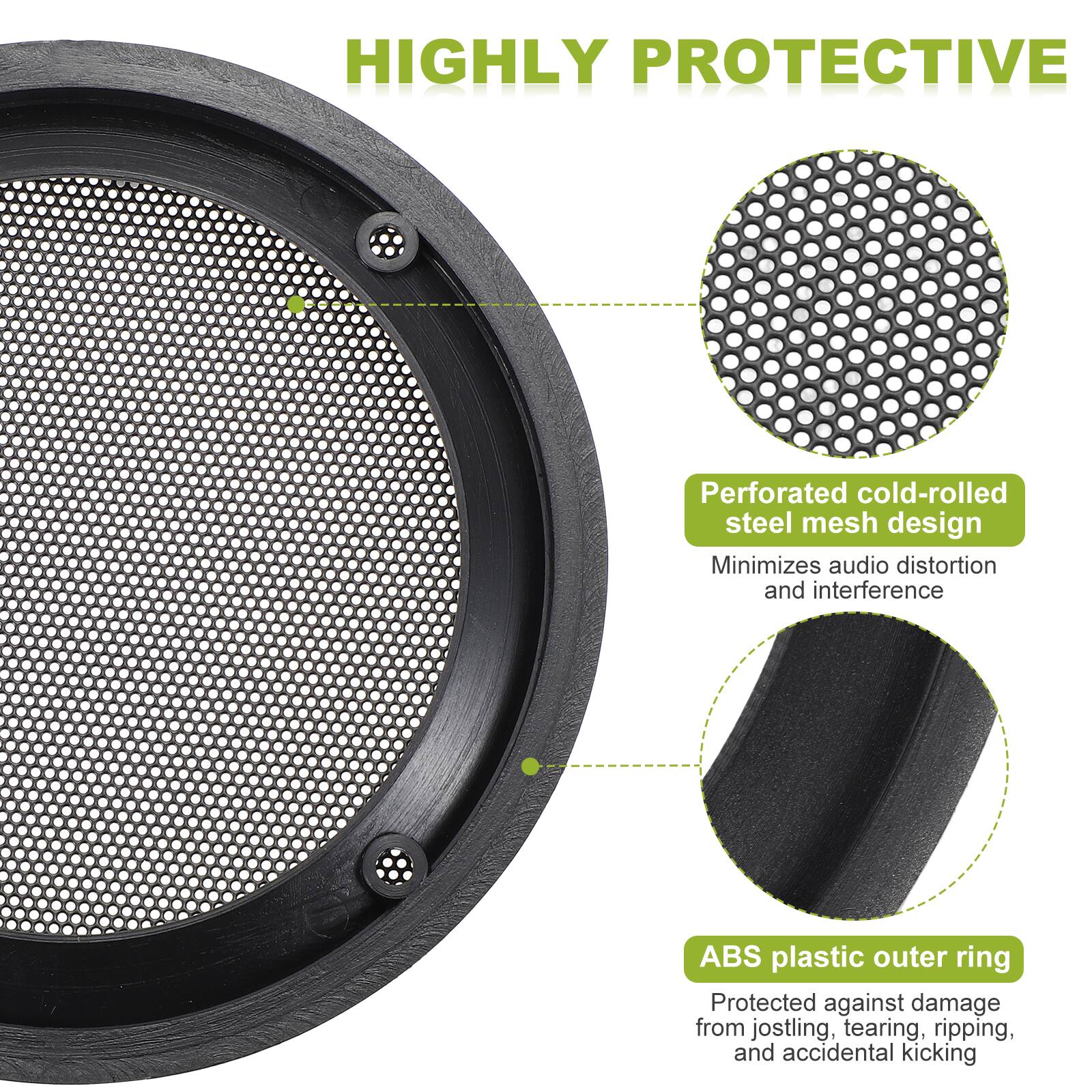 HIGHLY PROTECTIVE

Perforated cold-rolled steel mesh design  
Minimizes audio distortion and interference

ABS plastic outer ring  
Protected against damage from jostling, tearing, ripping, and accidental kicking