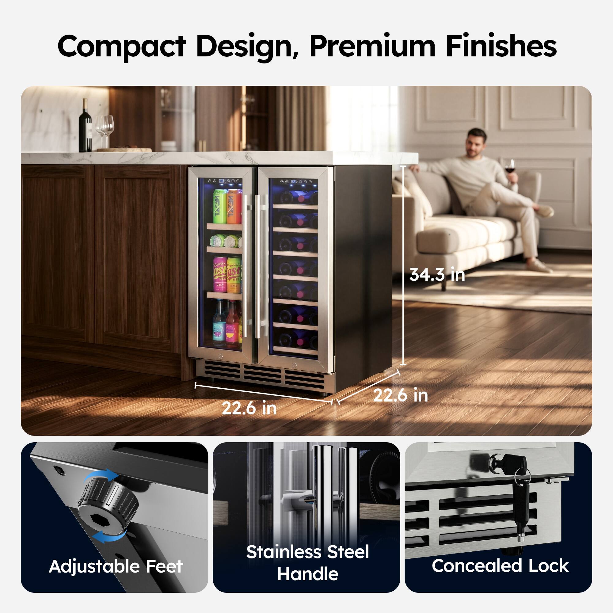 Compact Design, Premium Finishes

A: ES US

34.3 in
22.6 in
22.6 in

Adjustable Feet
Stainless Steel Handle
Concealed Lock