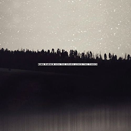 Monk Parker - How the Spark Loves the Tinder   - COMPACT DISCS [CD] price history on PriceWatchPro