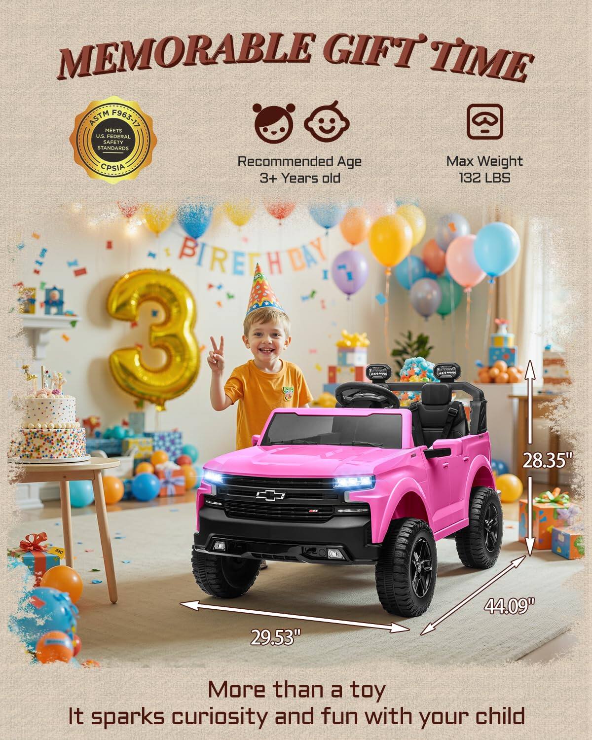 MEMORABLE GIFT TIME ASTM F963-17 MEETS U.S. FEDERAL SAFETY STANDARDS Recommended Age 3+ Years old Max Weight 132 LBS

More than a toy It sparks curiosity and fun with your child

Dimensions:
- Height: 28.35"
- Width: 29.53"
- Length: 44.09"