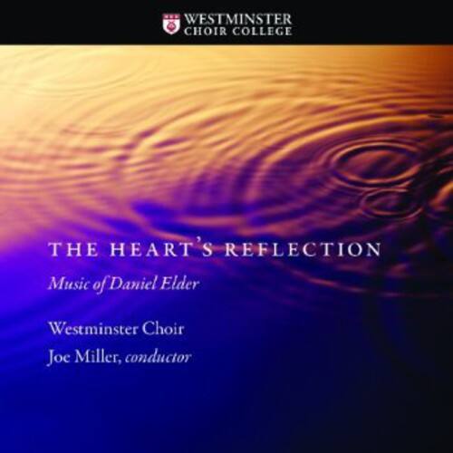Westminster Choir - Heart's Reflection: Music of Daniel Elder   - COMPACT DISCS [CD] price history on PriceWatchPro