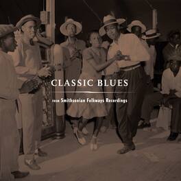 Various Artists - Classic Blues From Smithsonian Folkways (Various Artists) - VINYL LP