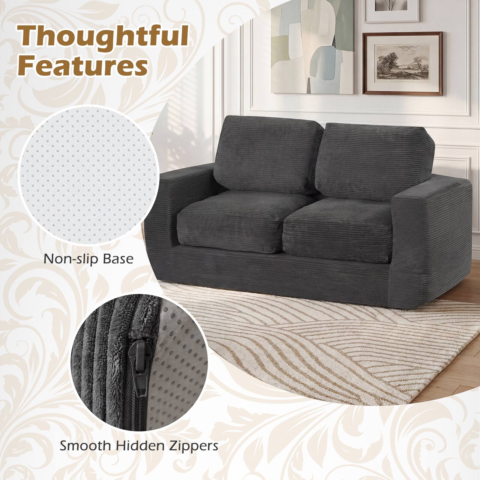 Thoughtful Features

- Non-slip Base
- Smooth Hidden Zippers