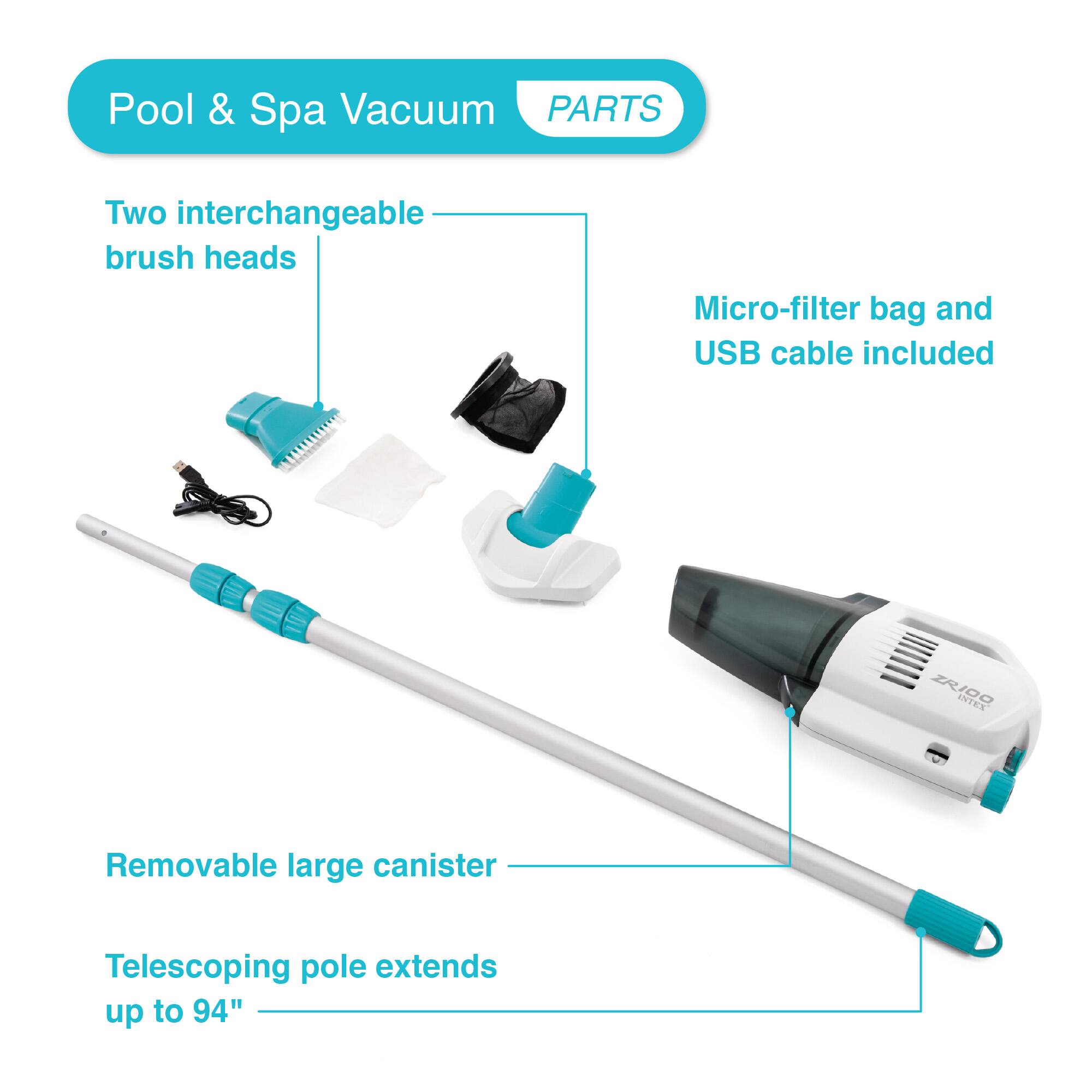 Pool & Spa Vacuum  
PARTS  

- Two interchangeable brush heads  
- Micro-filter bag and USB cable included  
- Removable large canister  
- Telescoping pole extends up to 94"