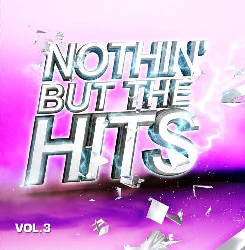 NOTHIN' BUT THE HITS  
VOL. 3