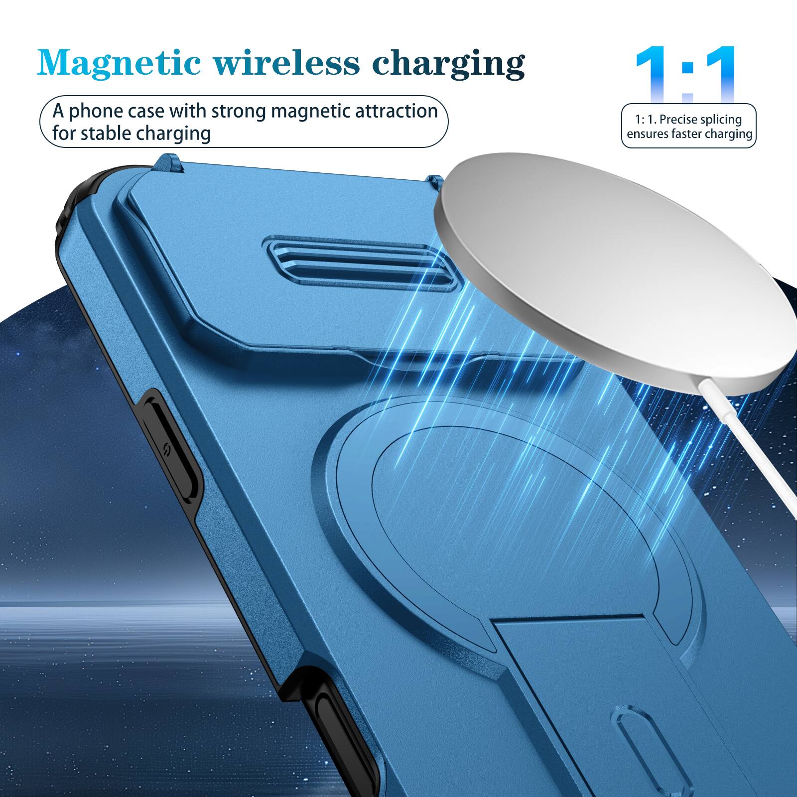 Magnetic wireless charging

A phone case with strong magnetic attraction for stable charging

1:1

1:1. Precise splicing ensures faster charging