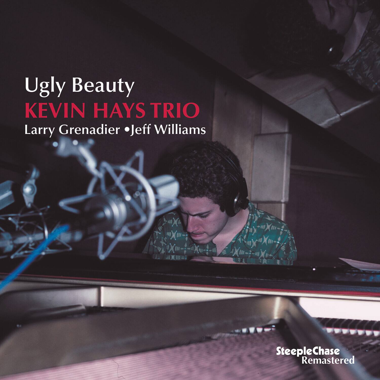 Ugly Beauty  
KEVIN HAYS TRIO  
Larry Grenadier • Jeff Williams  
SteepleChase Remastered