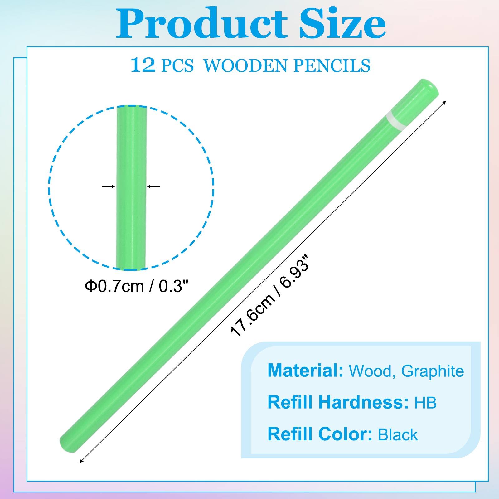 Product Size: 12 PCS WOODEN PENCILS  
Diameter: 0.7cm / 0.3"  
Length: 17.6cm / 6.93"  

Material: Wood, Graphite  
Refill Hardness: HB  
Refill Color: Black