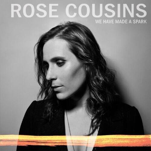 Rose Cousins - We Have Made a Spark   - COMPACT DISCS [CD] price history on PriceWatchPro