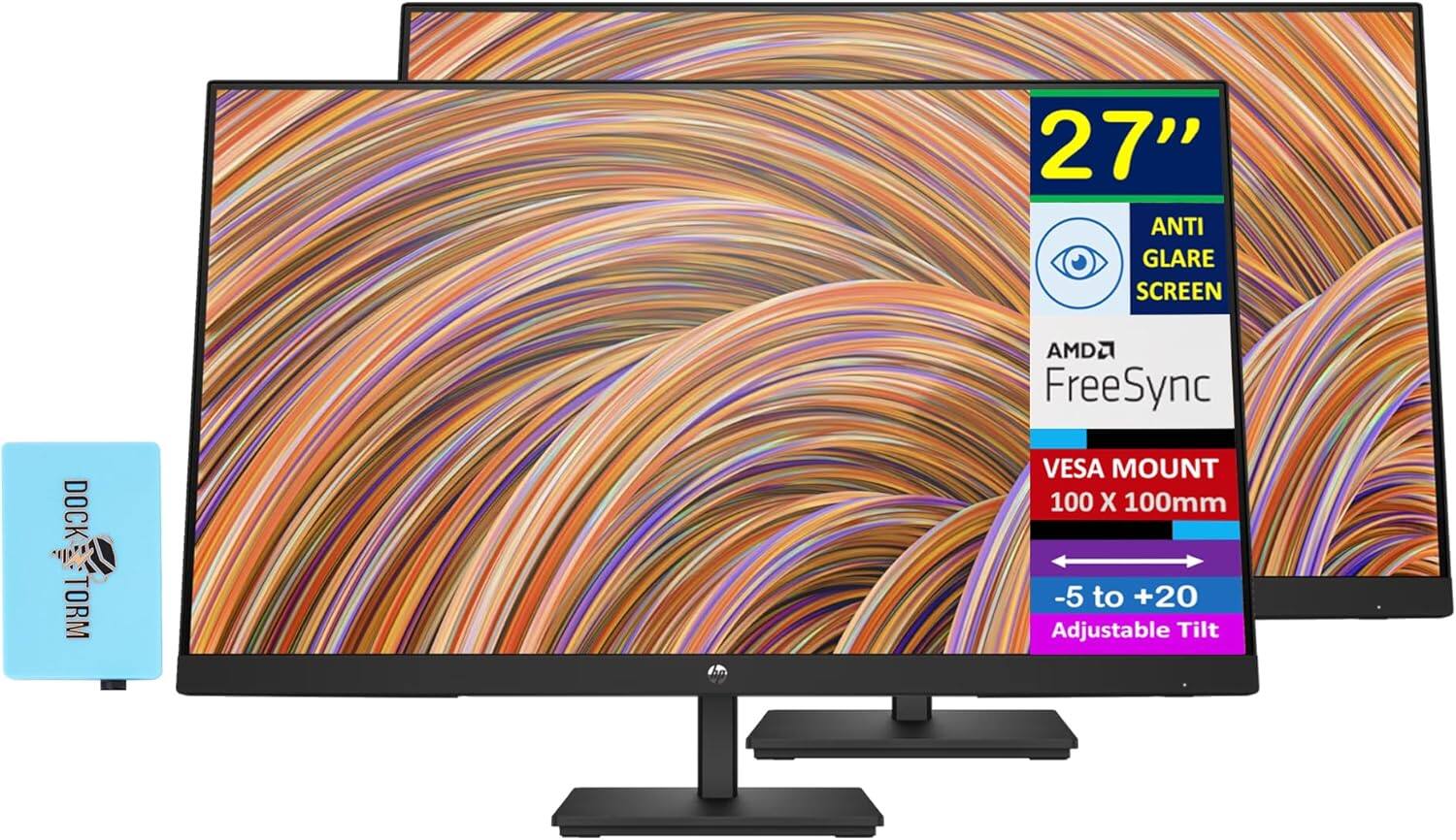 27" Anti Glare Screen  
AMD FreeSync  
Dock Torm  
VESA Mount 100 x 100mm  
-5 to +20 Adjustable Tilt