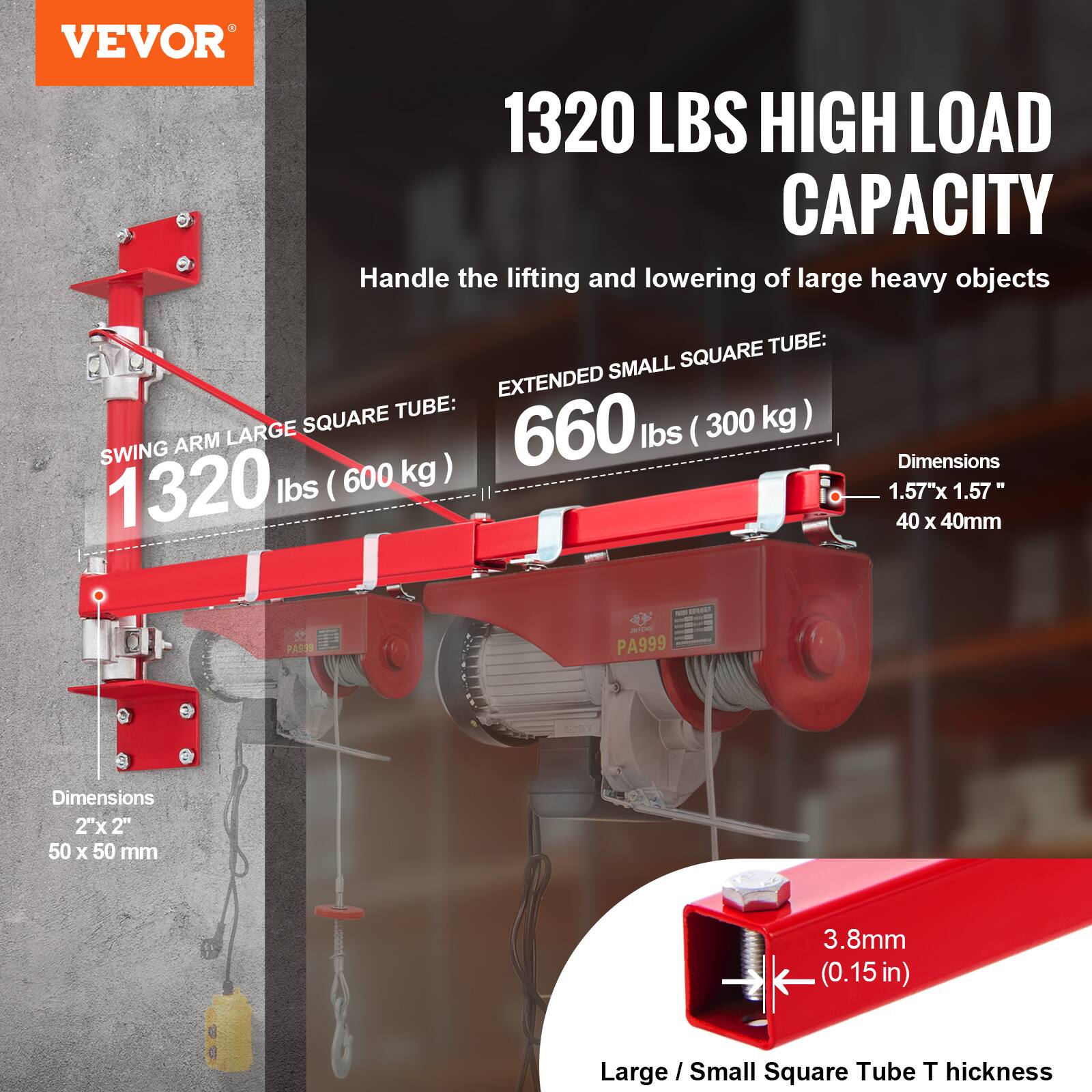VEVOR 1320 LBS HIGH LOAD CAPACITY

Handle the lifting and lowering of large heavy objects

SWING ARM LARGE SQUARE TUBE: 1320 lbs (600 kg)

EXTENDED SMALL SQUARE TUBE: 660 lbs (300 kg)

Dimensions
- 1.57" x 1.57" (40 x 40mm)
- 2" x 2" (50 x 50 mm)

Large / Small Square Tube T thickness: 3.8mm (0.15in)