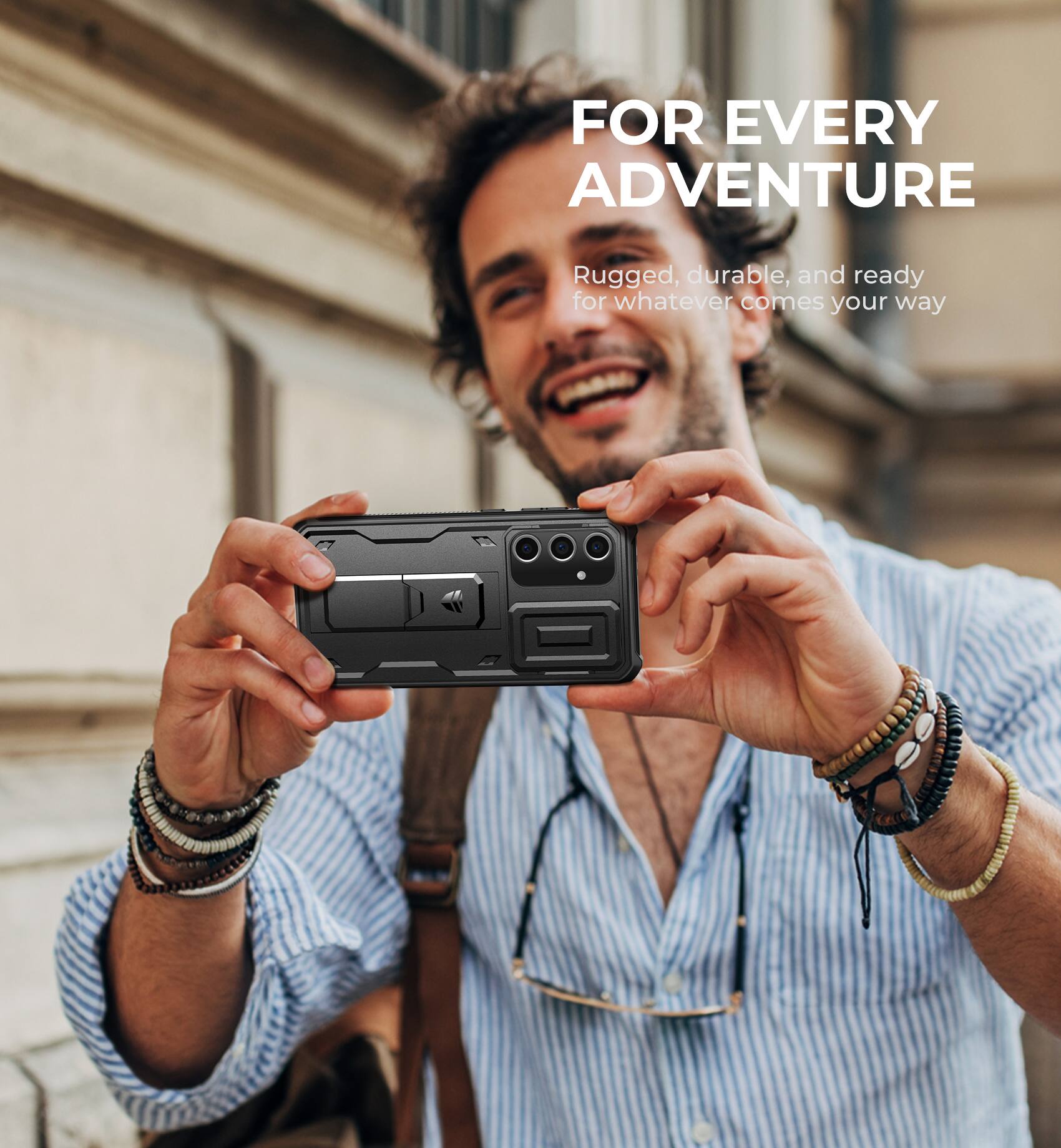 FOR EVERY ADVENTURE
Rugged, durable, and ready for whatever comes your way