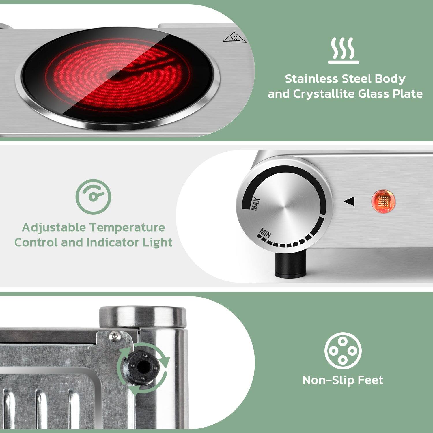 5.55 Stainless Steel Body and Crystallite Glass Plate  
Adjustable Temperature Control and Indicator Light  
MAX Non-Slip Feet