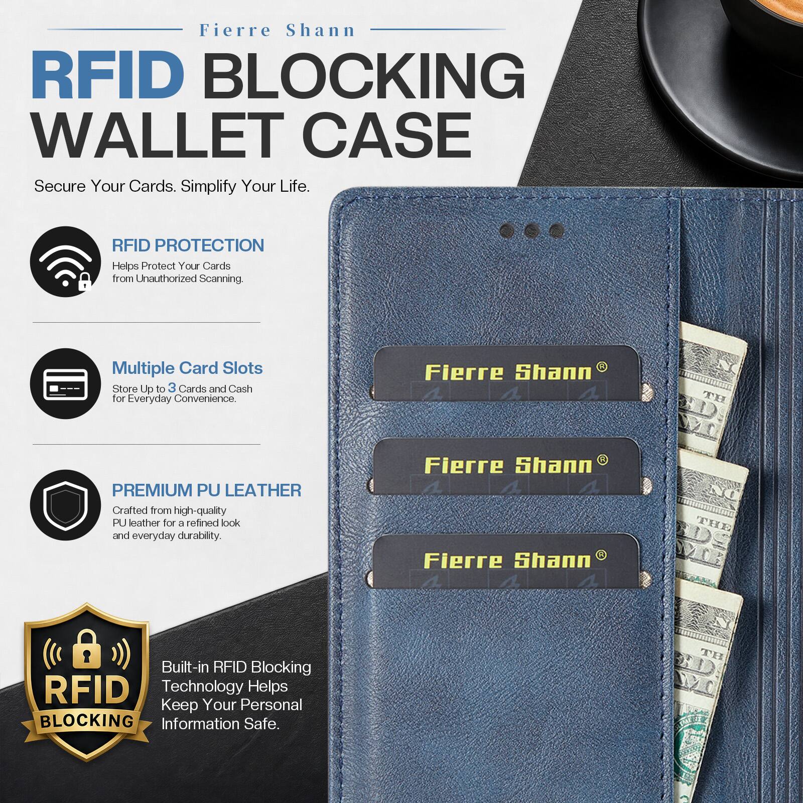 Fierre Shann RFID BLOCKING WALLET CASE Secure Your Cards. Simplify Your Life.

RFID PROTECTION Helps Protect Your Cards from Unauthorized Scanning.

Multiple Card Slots Store Up to 3 Cards and Cash for Everyday Convenience.

PREMIUM PU LEATHER Crafted from high-quality PU leather for a refined look and everyday durability.

Built-in RFID Blocking RFID Technology Helps Keep Your Personal Information Safe.
