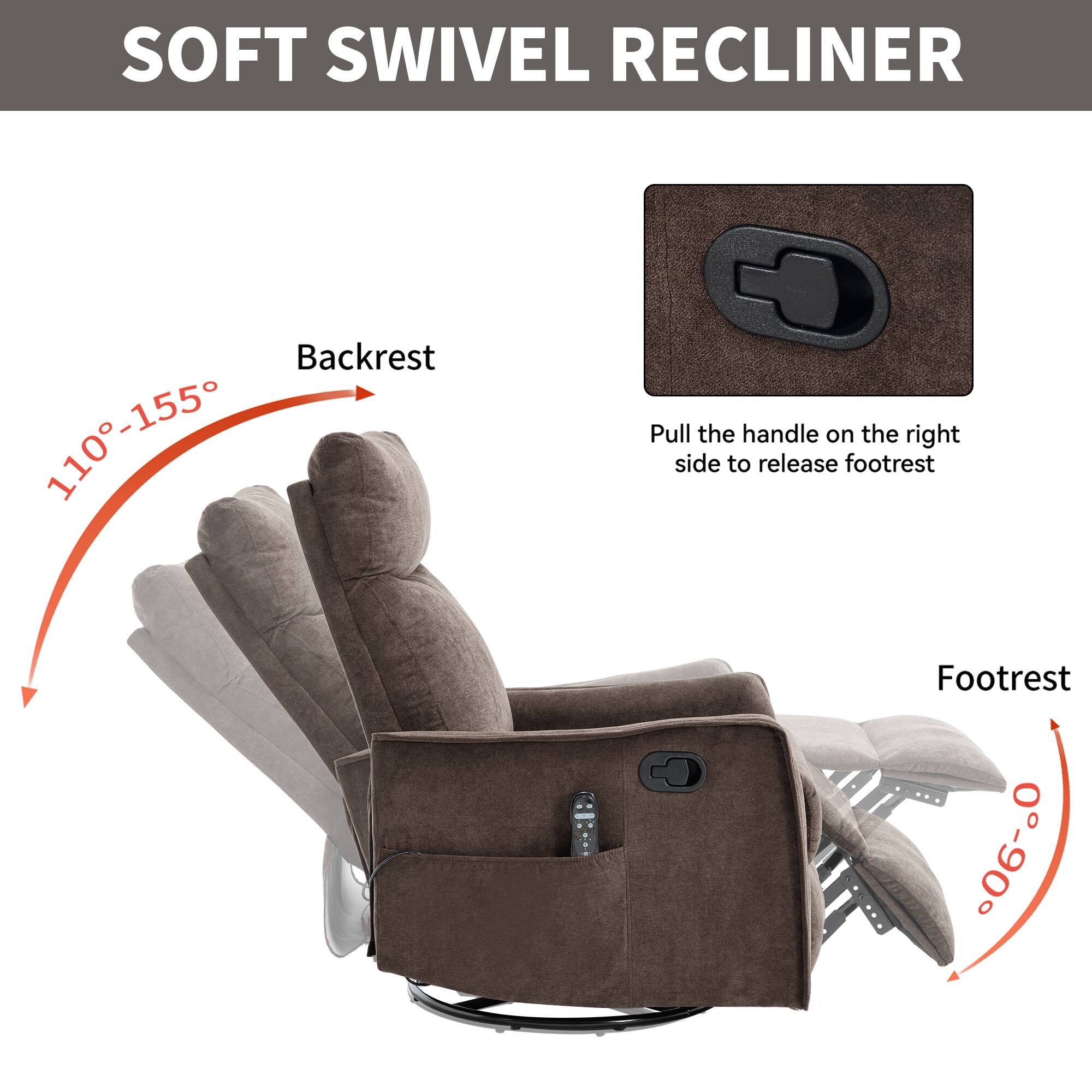 SOFT SWIVEL RECLINER

Backrest: 110°-155°

Footrest: 0°-90°

Pull the handle on the right side to release footrest