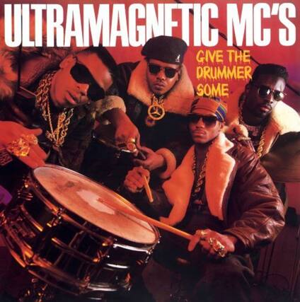 ULTRAMAGNETIC MC'S
GIVE THE DRUMMER SOME