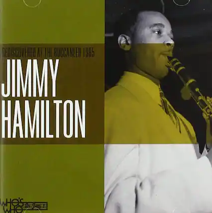REDISCOVERED AT THE BUCCANEER 1985
JIMMY HAMILTON
WHO'S WHO