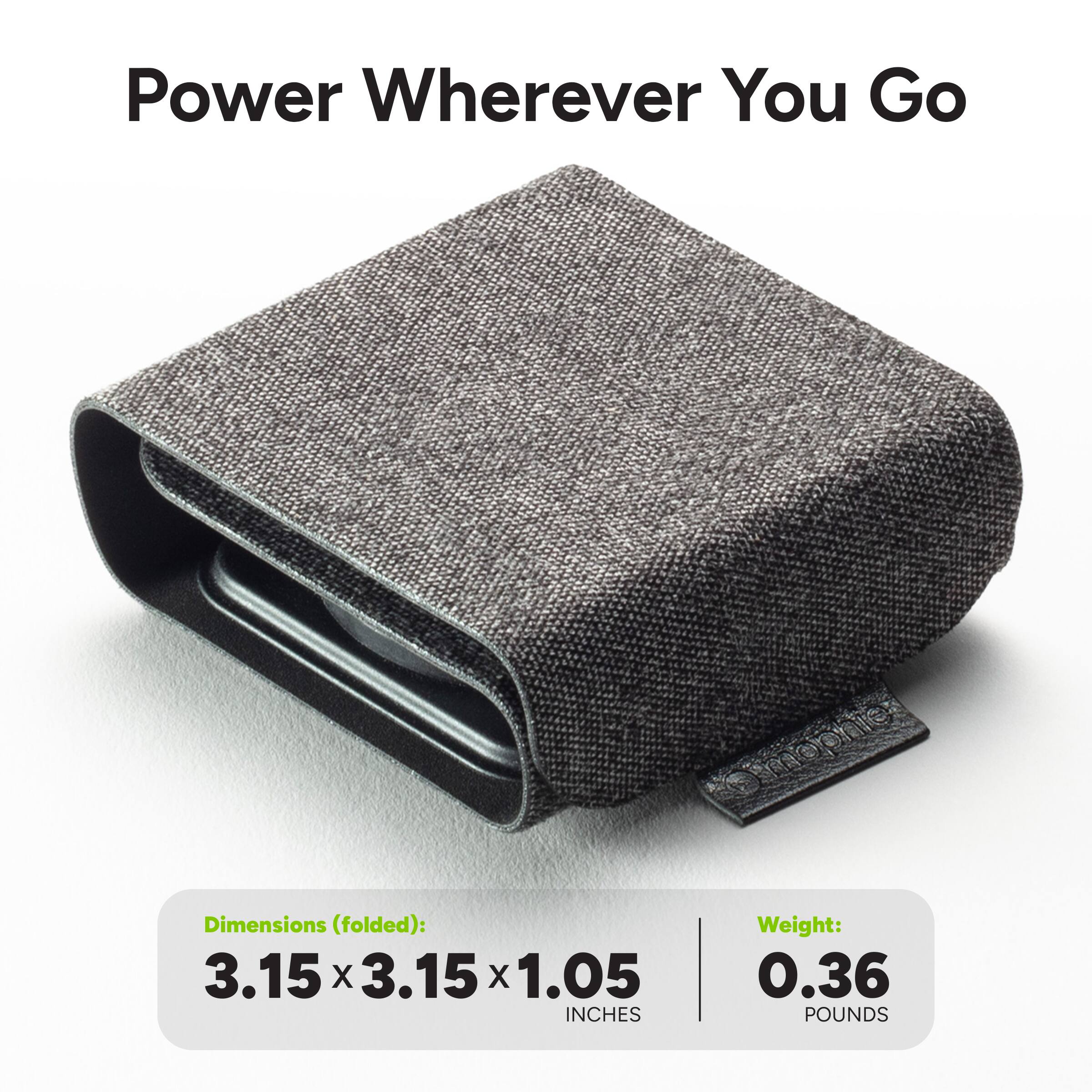 Power Wherever You Go moonios Dimensions (folded): 3.15 x 3.15 x 1.05 inches Weight: 0.36 pounds