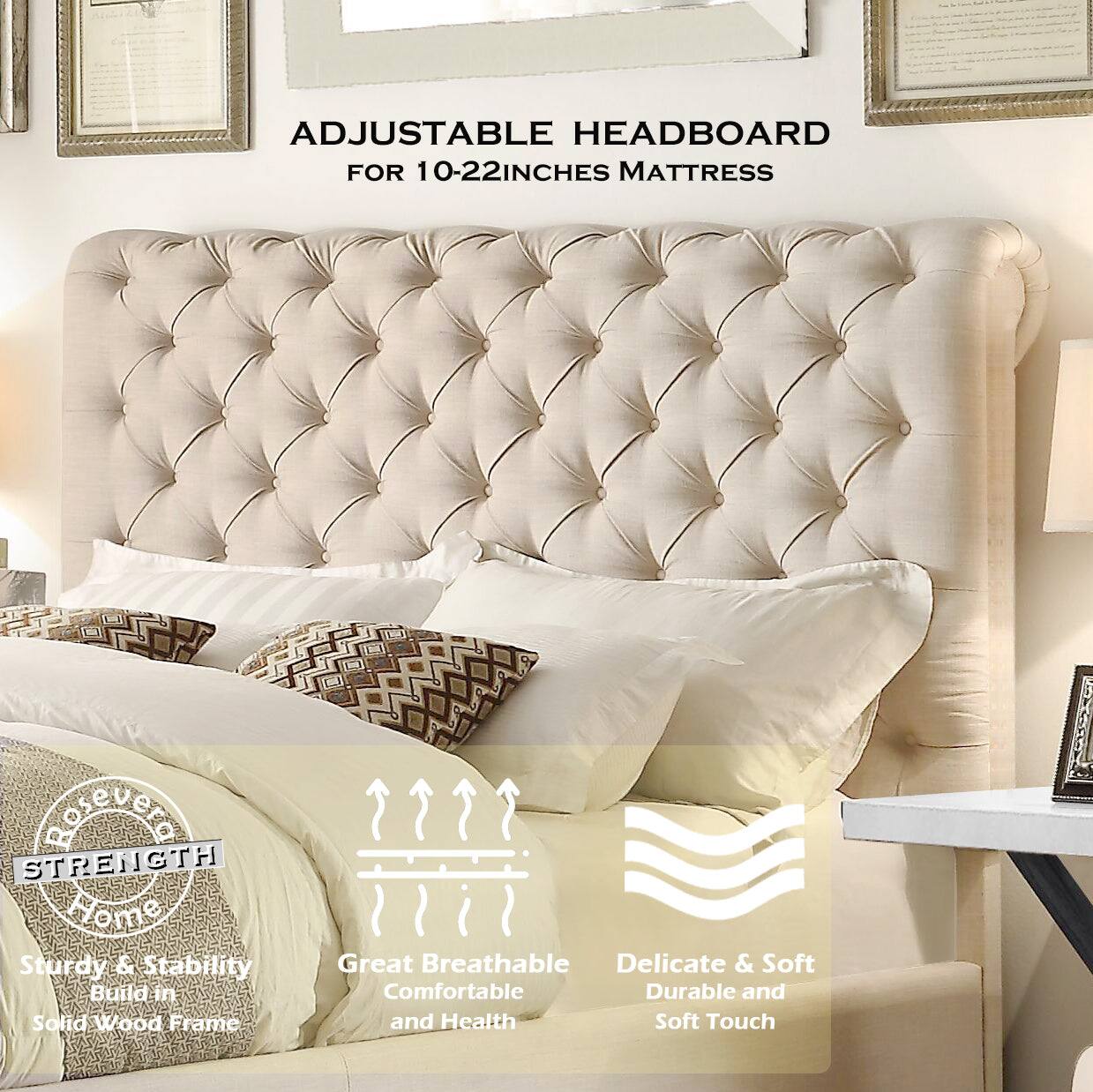 ADJUSTABLE HEADBOARD FOR 10-22INCHES MATTRESS

STRENGTH
- Sturdy & Stability
- Built in Solid Wood Frame

Great Breathable
- Comfortable and Health

Delicate & Soft
- Durable and Soft Touch