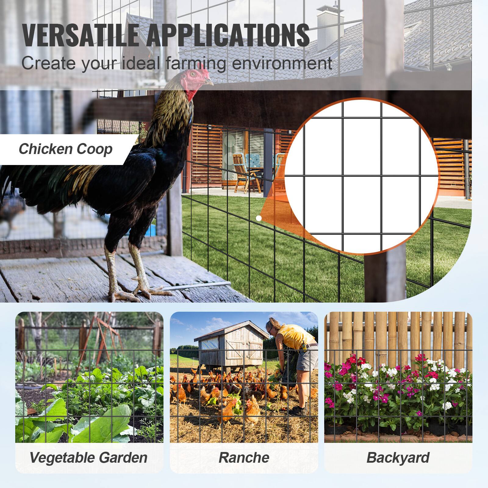 VERSATILE APPLICATIONS  
Create your ideal farming environment  

Chicken Coop  

Vegetable Garden  

Ranche  

Backyard