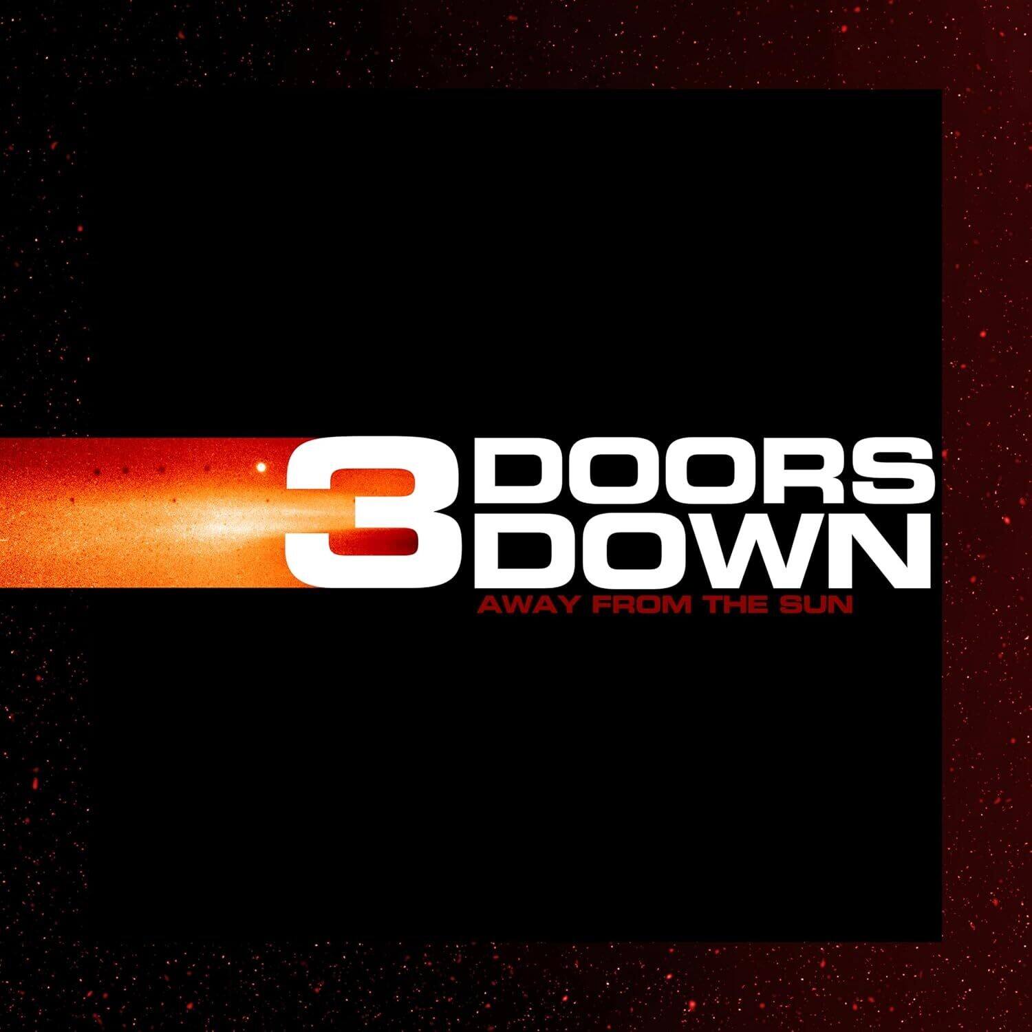 3 Doors Down  
Away From The Sun