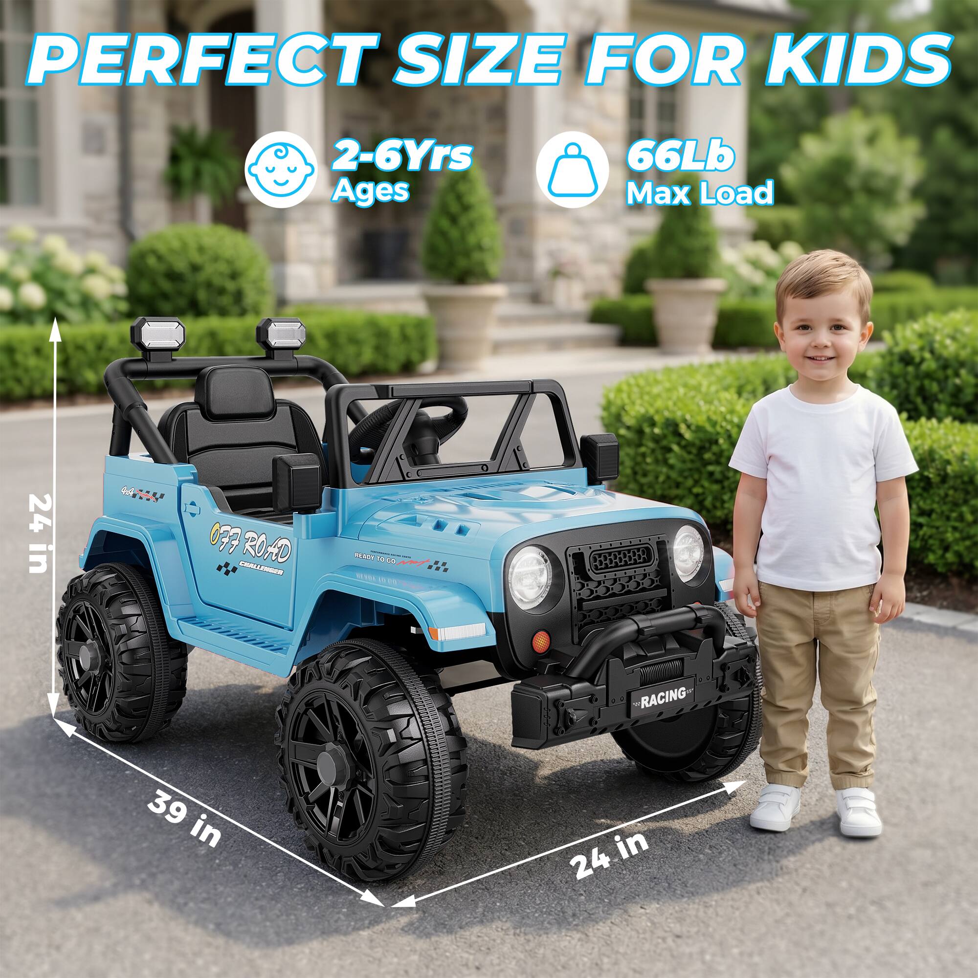 PERFECT SIZE FOR KIDS  
2-6Yrs Ages  
66Lb Max Load  
24 in  
39 in  
24 in