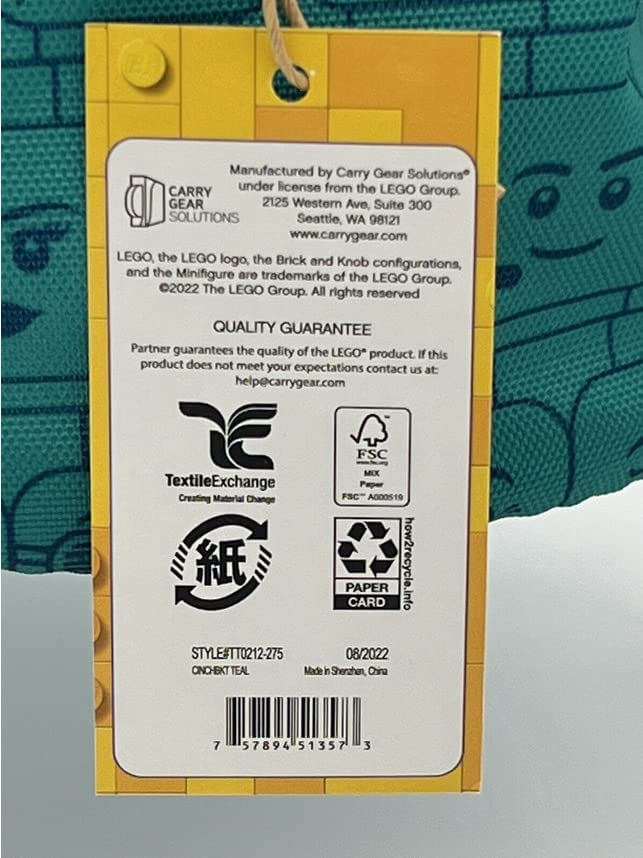Manufactured by Carry Gear Solutions CARRY under license from the LEGO Group.  
2125 Western Ave, Suite 300  
Seattle, WA 98121  
www.carrygear.com  

LEGO, the LEGO logo, the Brick and Knob configurations, and the Minifigure are trademarks of the LEGO Group.  
2022 The LEGO Group. All rights reserved  

QUALITY GUARANTEE  
Partner guarantees the quality of the LEGO product. If this product does not meet your expectations contact us at: help@carrygear.com  

TextileExchange  
Creating Material Change  
FSC A000519  
how2recycle.info  

PAPER CARD  
STYLE#TT0212-275  
08/2022  
CINCHEKTTEAL TEAL  
Made in Shenzhen, China  

7 57894 51357 3