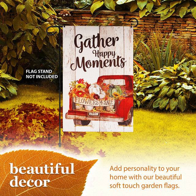 Gather Happy Moments  
FLAG STAND NOT INCLUDED  
FLOWERS 4 SALE  

beautiful decor  

Add personality to your home with our beautiful soft touch garden flags.