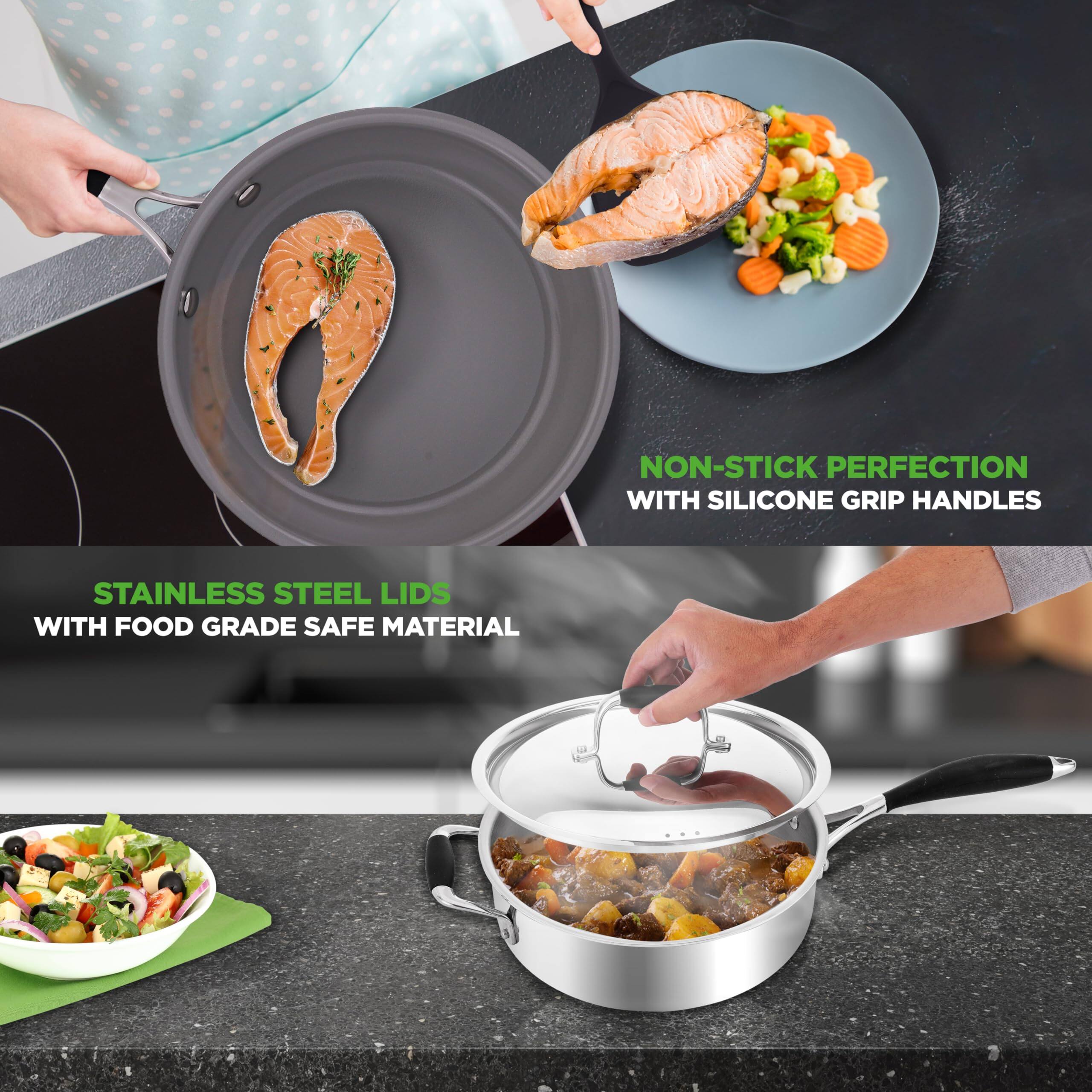 NON-STICK PERFECTION WITH SILICONE GRIP HANDLES  
STAINLESS STEEL LIDS WITH FOOD GRADE SAFE MATERIAL