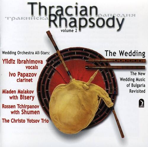 The Wedding Orchestra All-Stars - Thracian Rhapsody: New Wedding Music of Bulgaria 2   - COMPACT DISCS [CD]