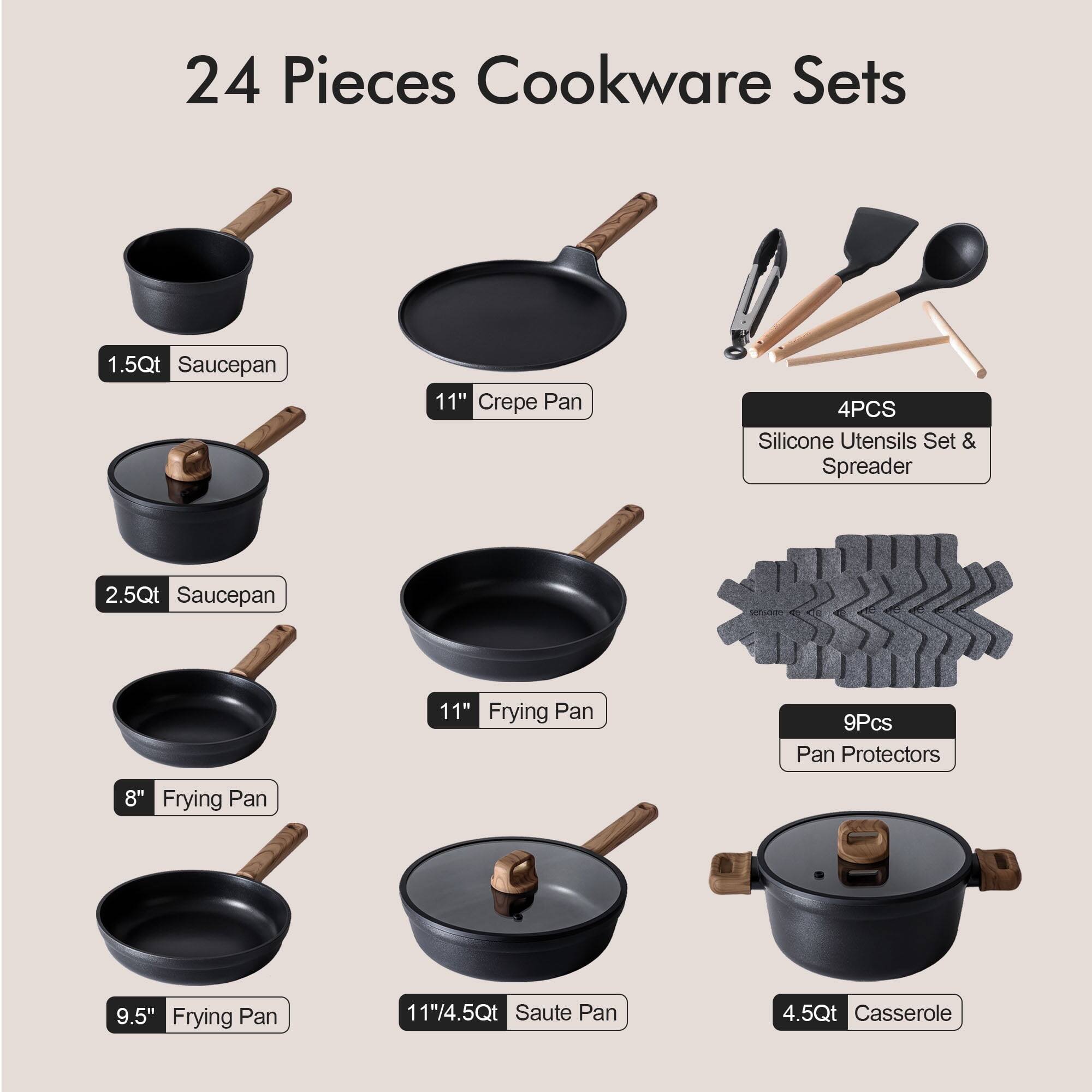 24 Pieces Cookware Sets

1.5Qt Saucepan  
11" Crepe Pan  
4PCS Silicone Utensils Set & Spreader  
2.5Qt Saucepan  
11" Frying Pan  
9Pcs Pan Protectors  
8" Frying Pan  
9.5" Frying Pan  
11"/4.5Qt Saute Pan  
4.5Qt Casserole
