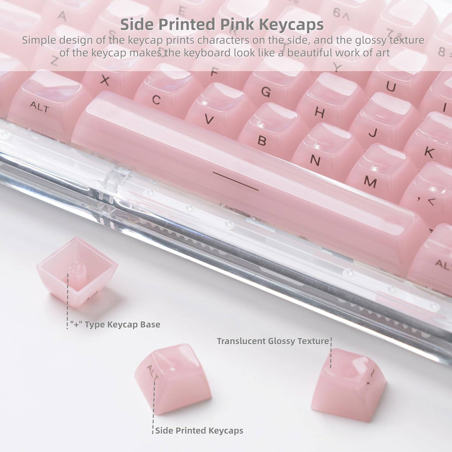 Side Printed Pink Keycaps

Simple design of the keycap prints characters on the side, and the glossy texture of the keycap makes the keyboard look like a beautiful work of art

"++" Type Keycap Base

Translucent Glossy Texture

Side Printed Keycaps