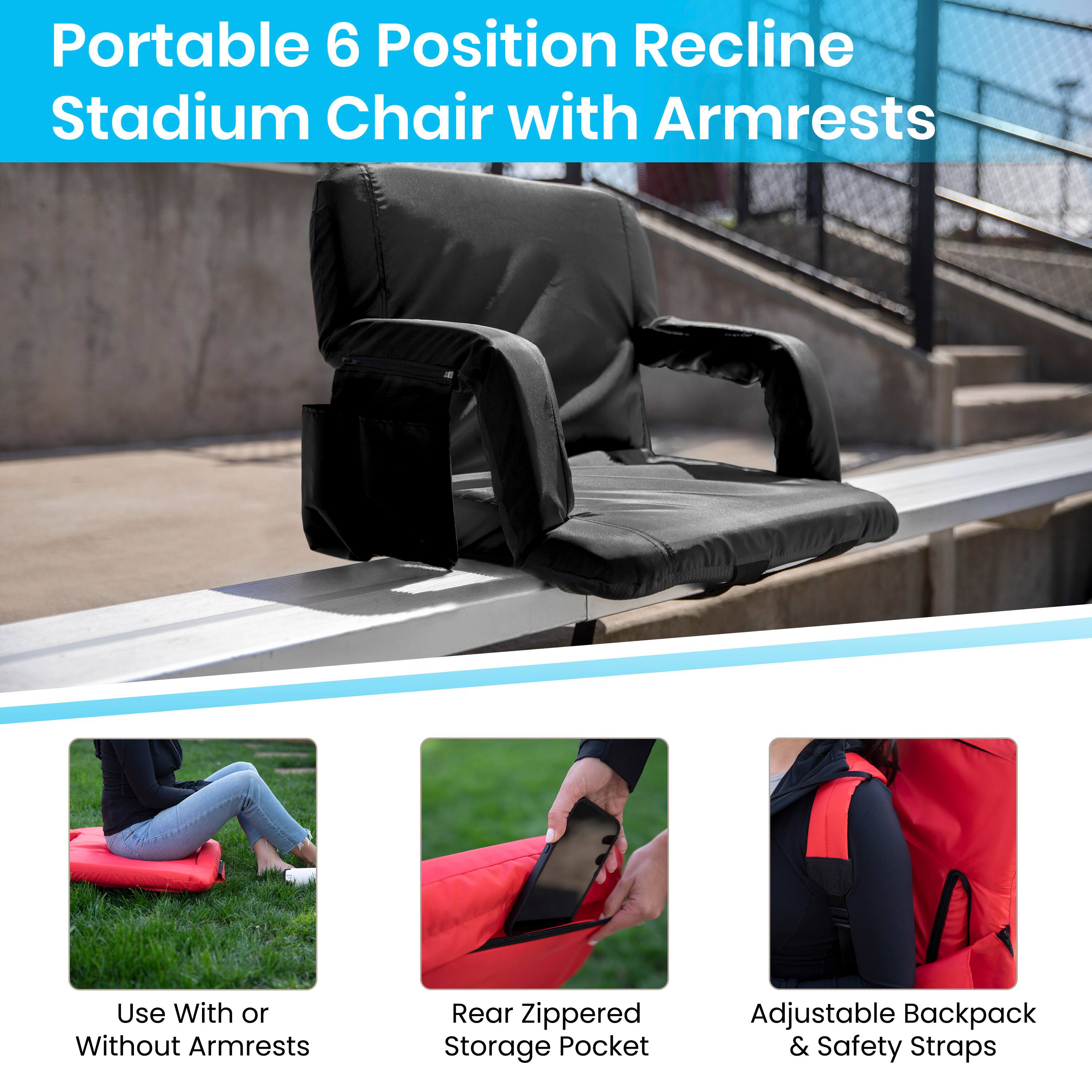 Portable 6 Position Recline Stadium Chair with Armrests  
- Use With or Without Armrests  
- Rear Zippered Storage Pocket  
- Adjustable Backpack & Safety Straps