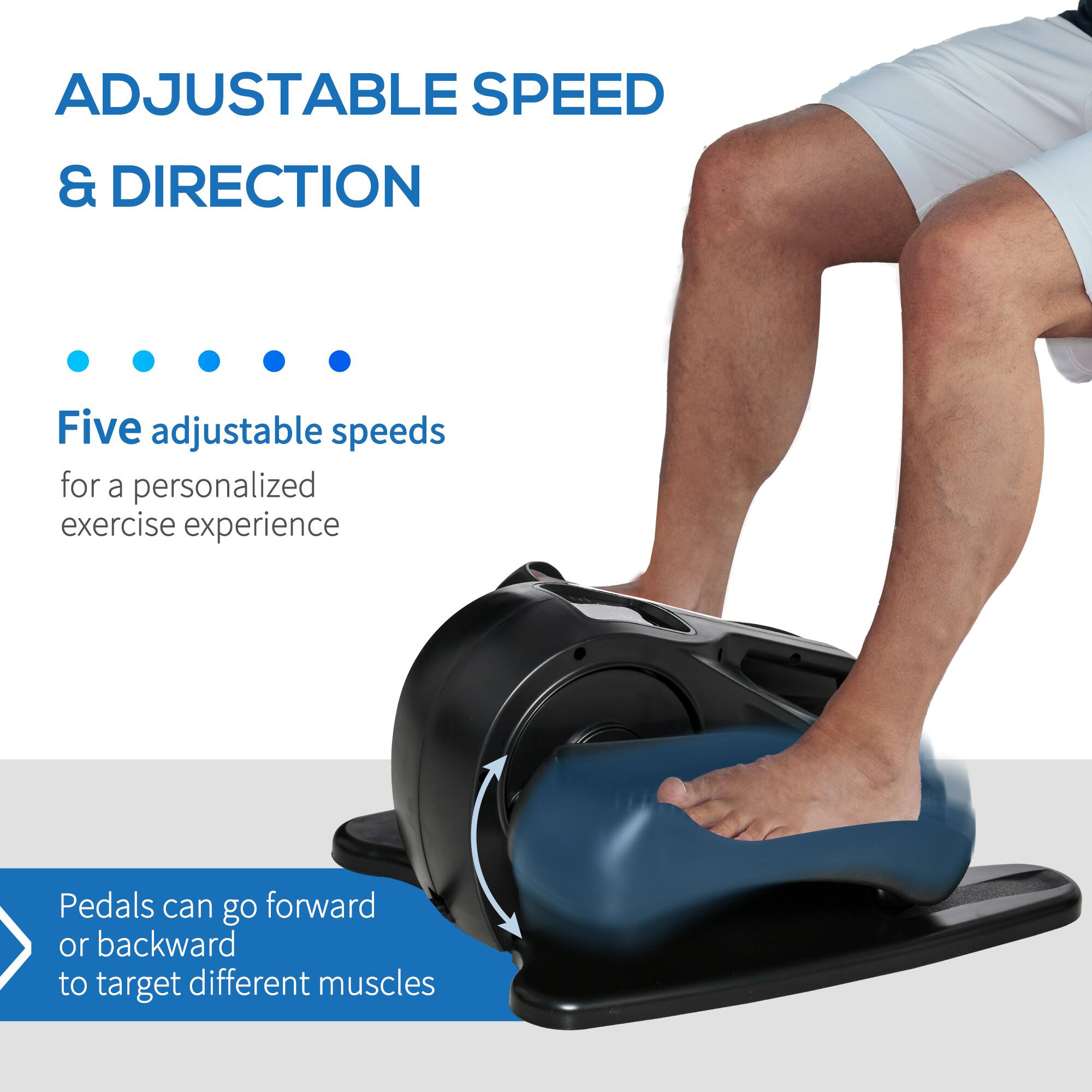 ADJUSTABLE SPEED & DIRECTION

Five adjustable speeds for a personalized exercise experience

Pedals can go forward or backward to target different muscles
